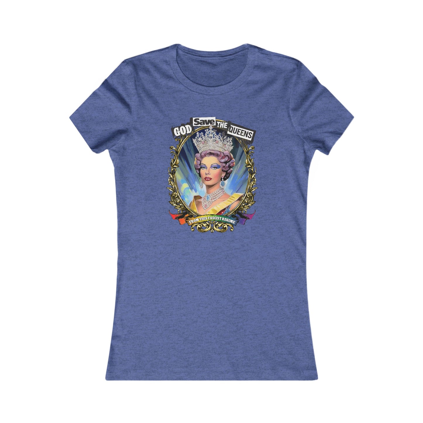 God Save The Queens - Women's Favorite Tee