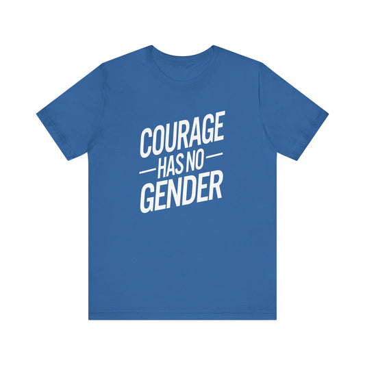 Courage Has No Gender Unisex Trans Tee - Pride Statement Shirt