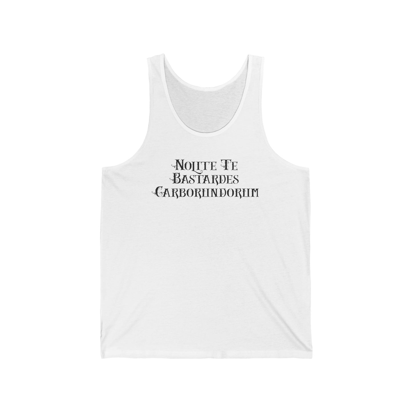 Nolite Te Bastardes Carborundorum - Unisex Jersey Tank