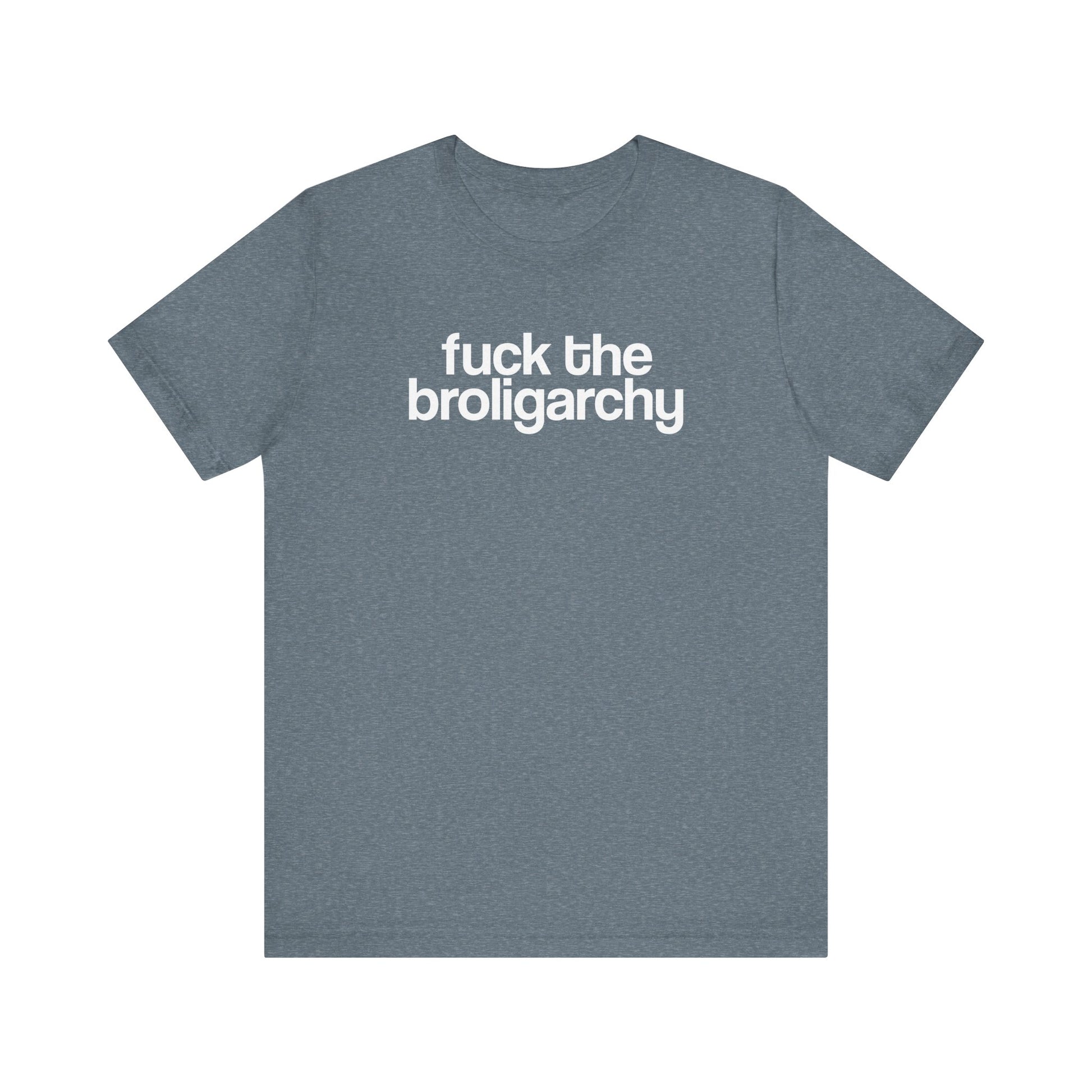 Fuck the Broligarchy t-shirt protest mens womens | Speak Out Shirts
