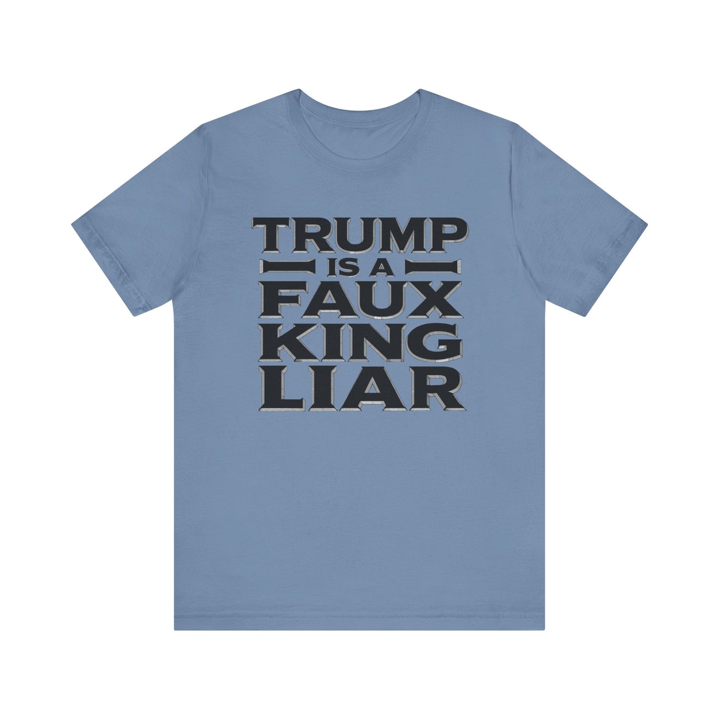 Trump is a Faux King Liar t-shirt protest mens womens | Speak Out Shirts