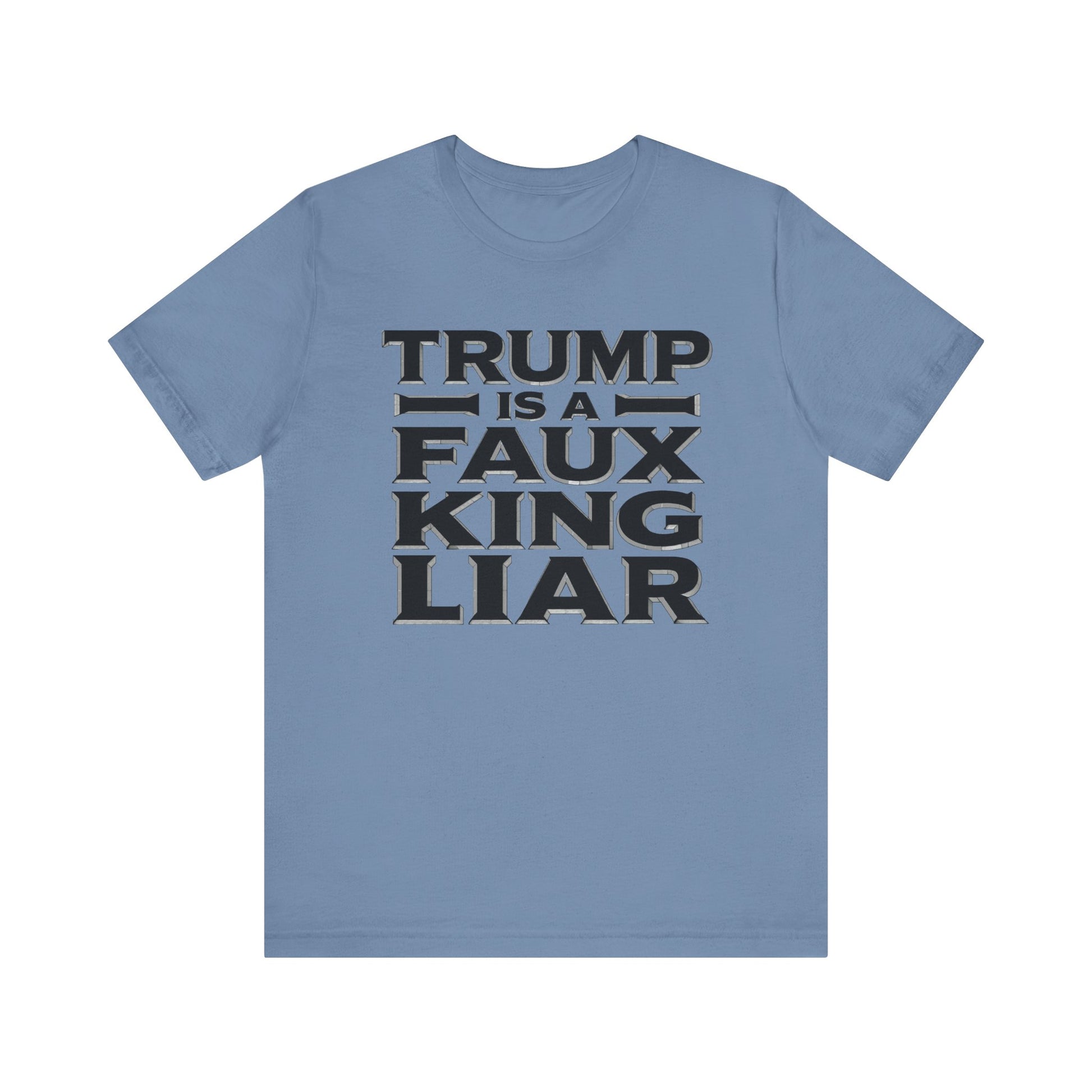 Trump is a Faux King Liar t-shirt protest mens womens | Speak Out Shirts