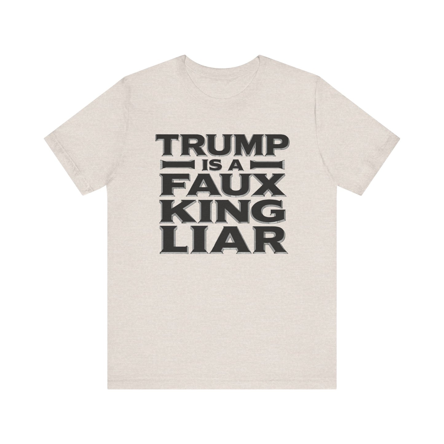 Trump is a Faux King Liar t-shirt protest mens womens | Speak Out Shirts