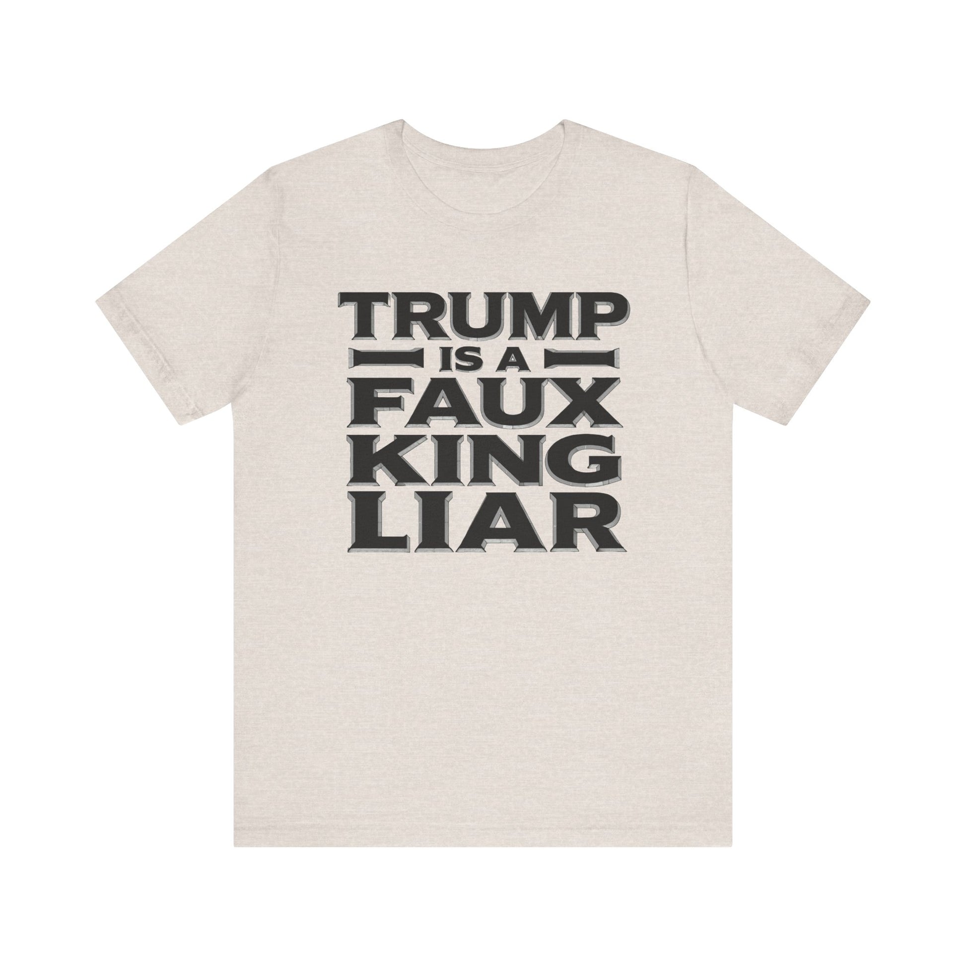 Trump is a Faux King Liar t-shirt protest mens womens | Speak Out Shirts