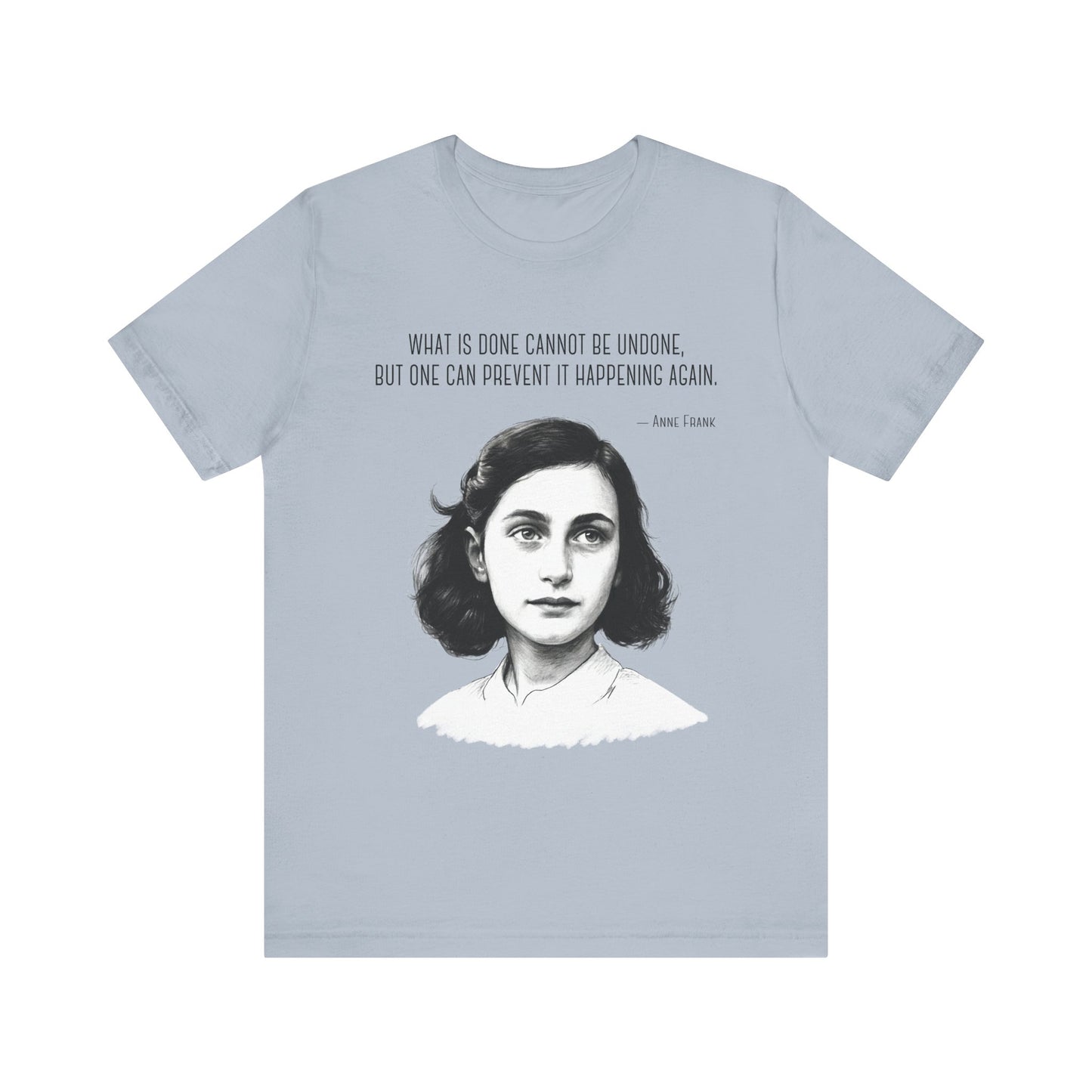 Anne Frank – “One Can Prevent It Happening Again” - Resistance Shirt