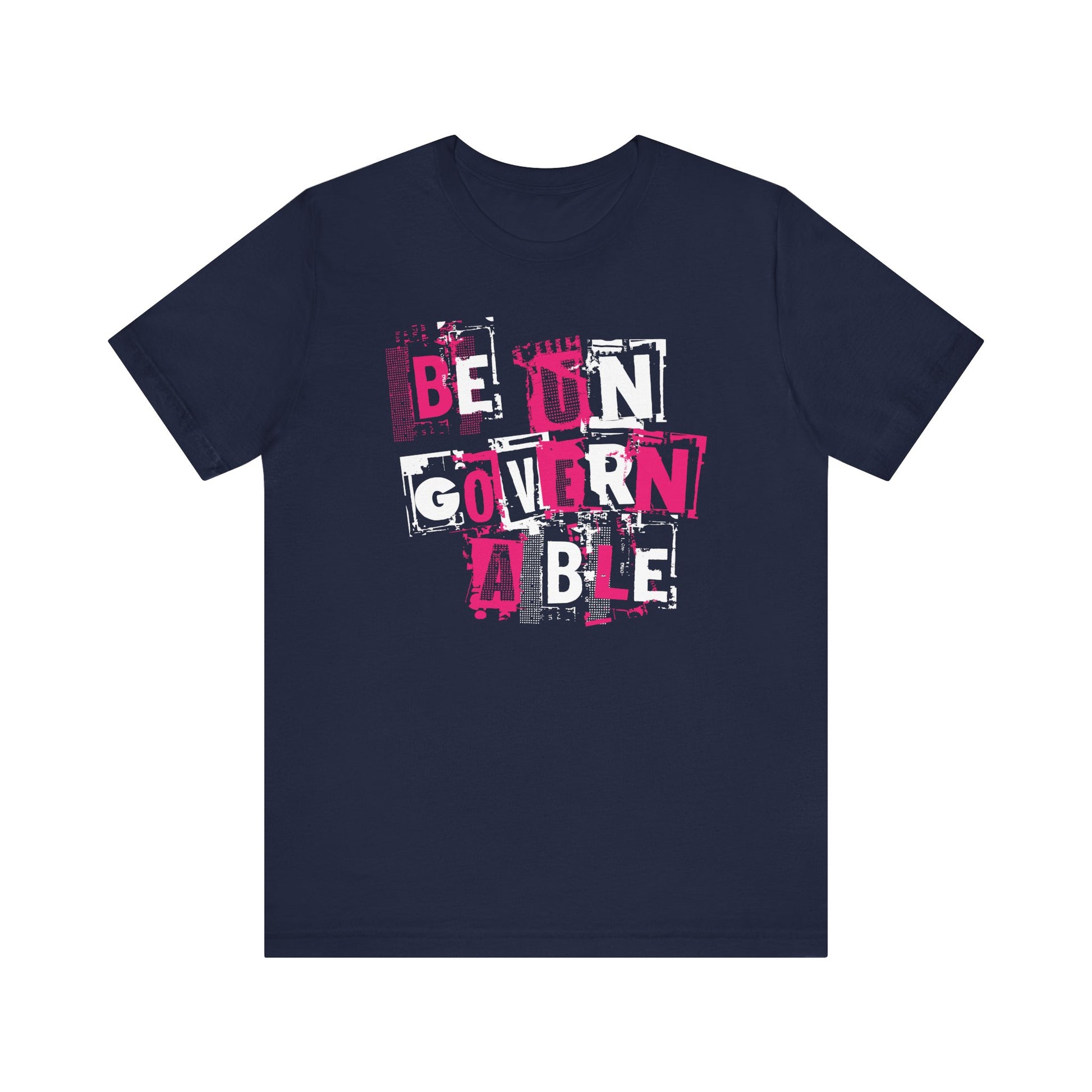 Be Ungovernable Tee - Feminist Resistance Shirt