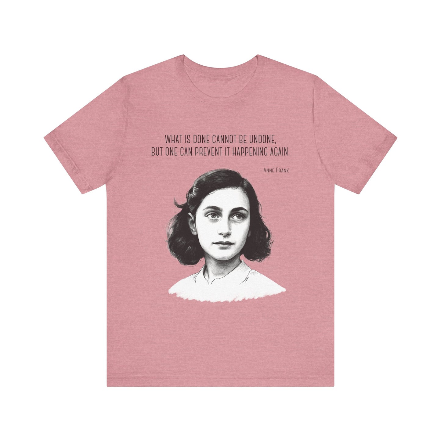 Anne Frank – “One Can Prevent It Happening Again” - Resistance Shirt