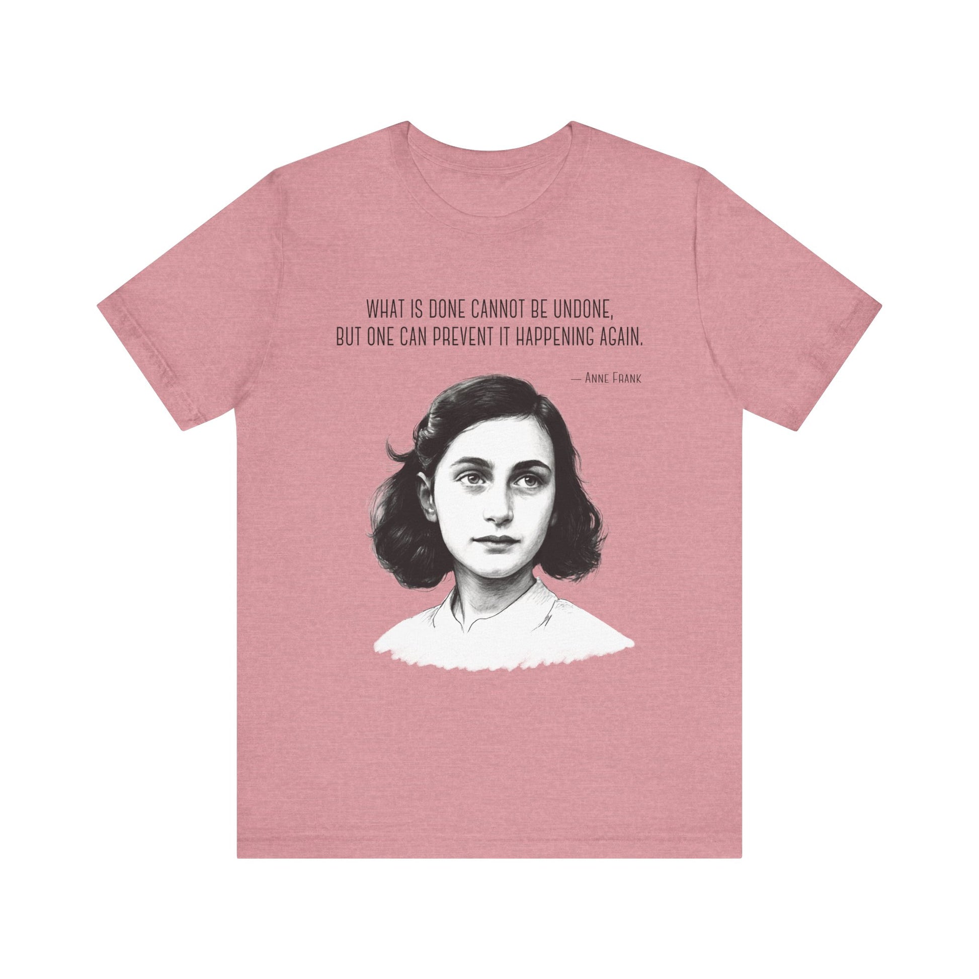 Anne Frank Quote Resistance Shirt - Prevent It Happening Again
