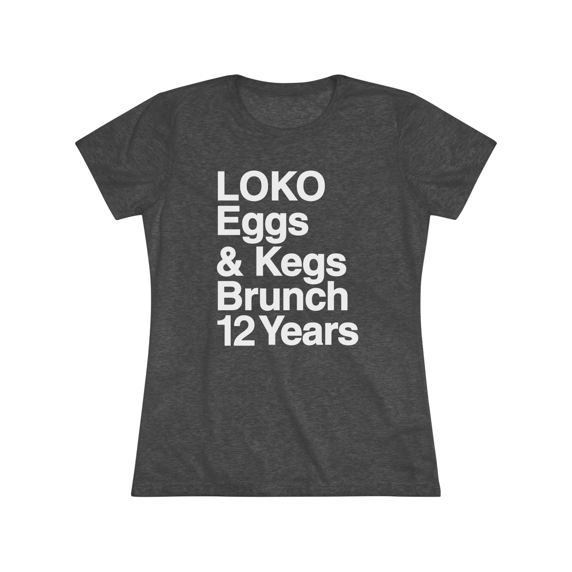 Women's Eggs & Kegs Brunch 12 Year Anniversary Tee - LOKO