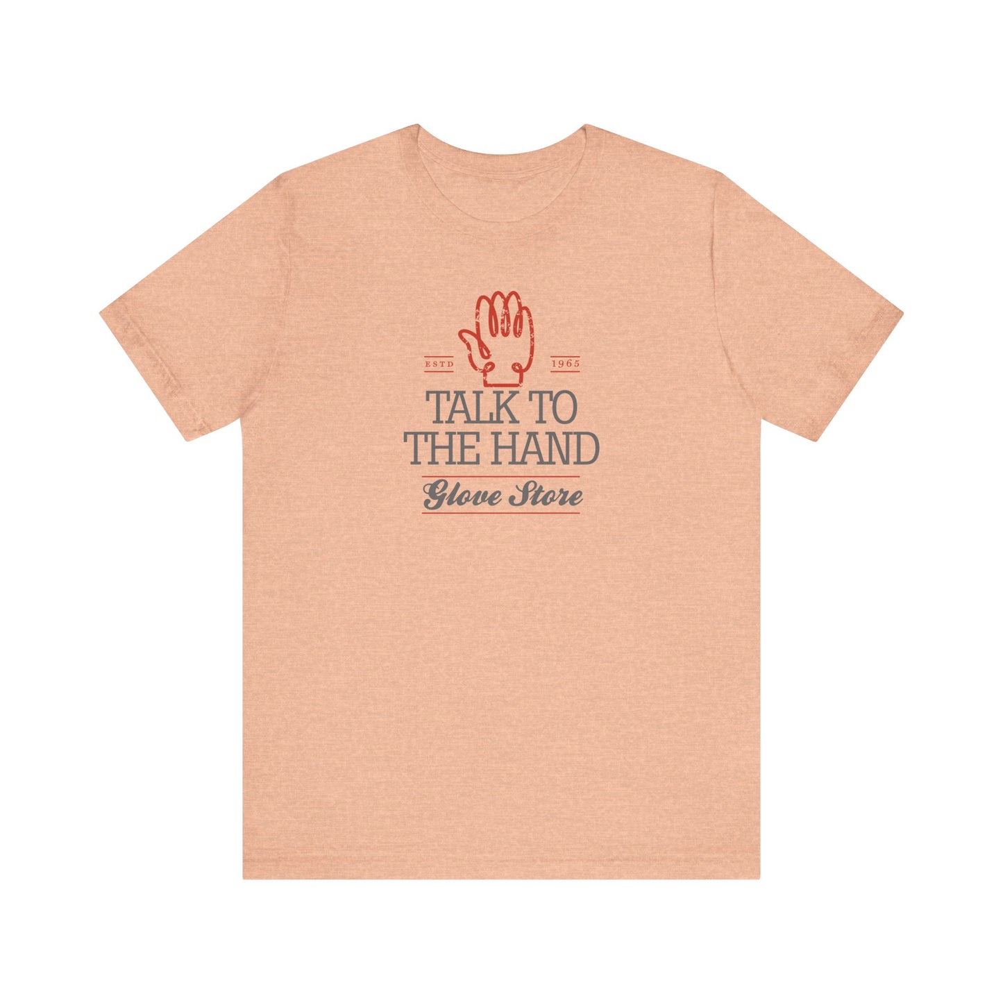 Talk to the Hand - Glove Store - Unisex Tee
