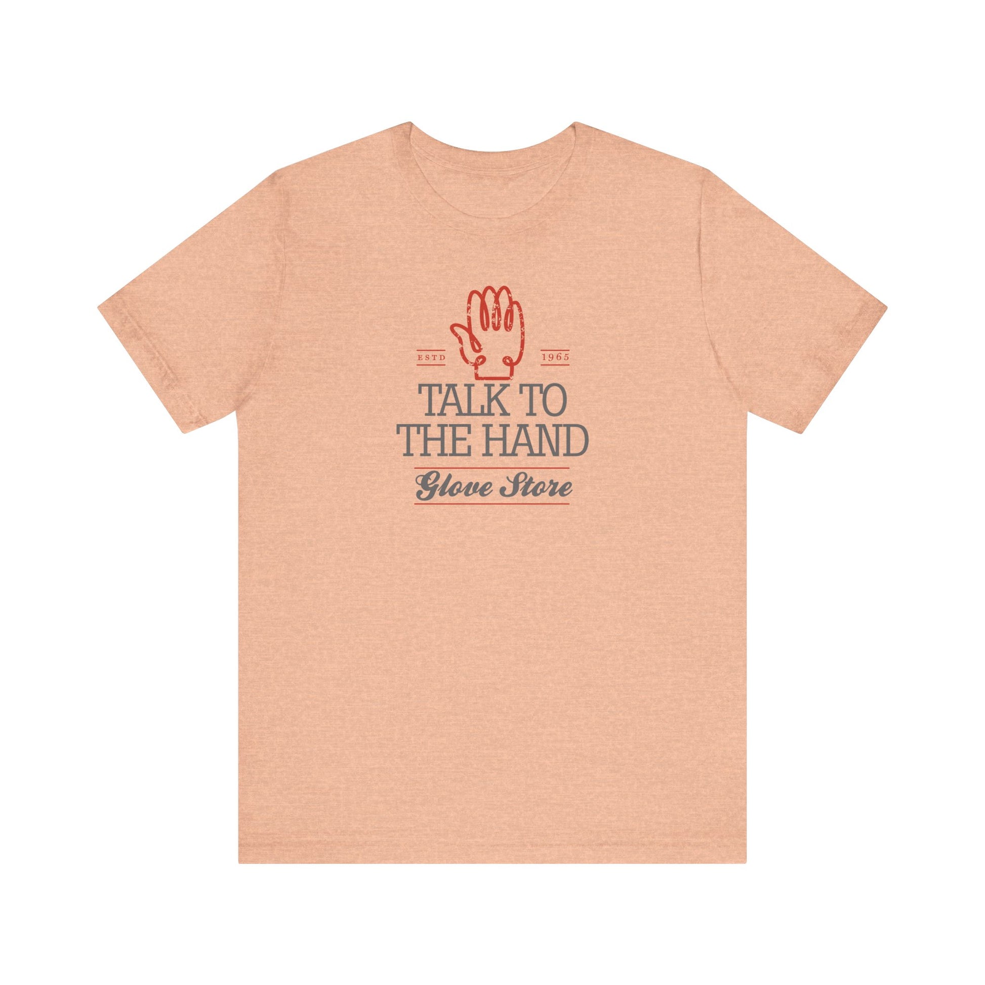 Talk to the Hand Glove Store t-shirt funny mens womens | Speak Out Shirts