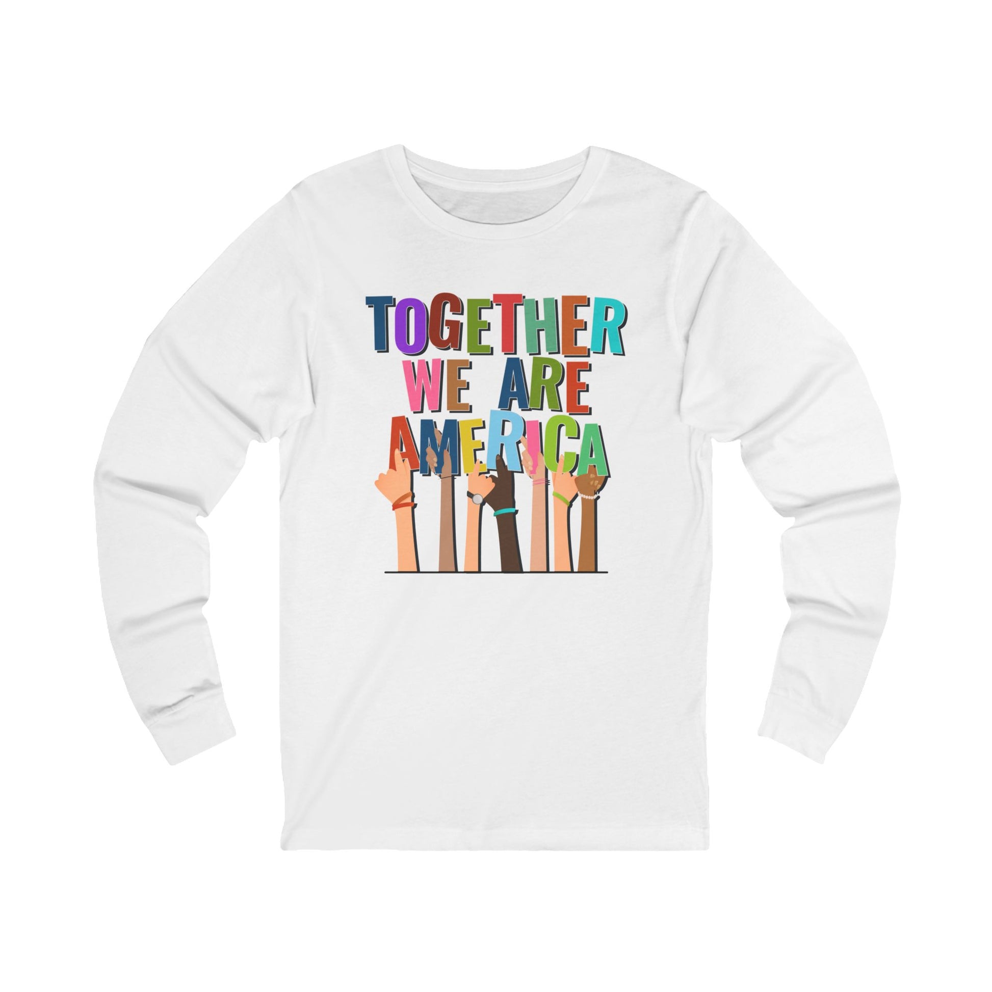 Together We Are America Holding Hands Long Sleeve t-shirt protest mens womens | Speak Out Shirts