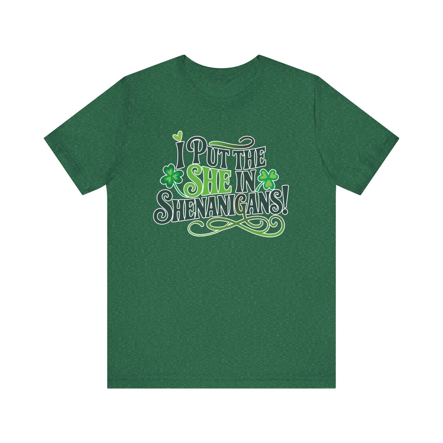 I Put the SHE in Shenanigans St. Patrick's Day Unisex Tee