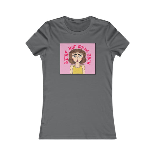 We're Not Going Back Women's Tee  by NanaRBV