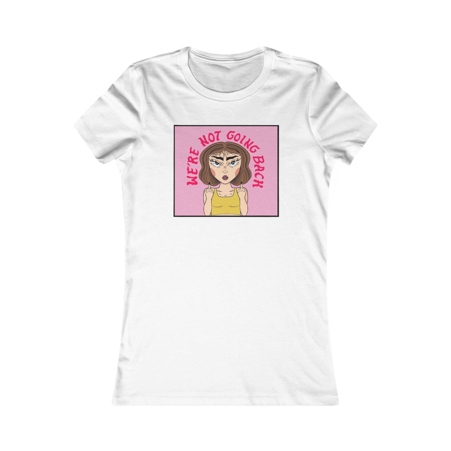 We're Not Going Back Women's Tee  by NanaRBV