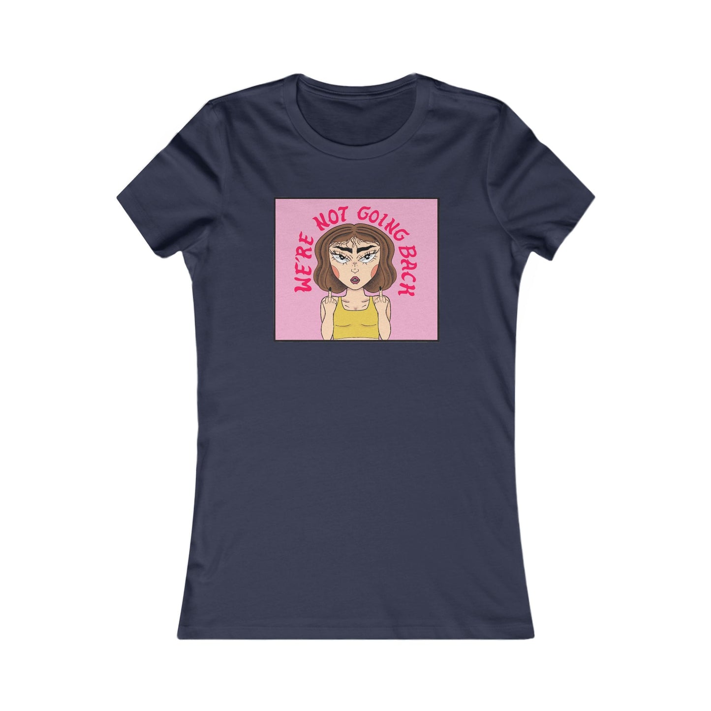 We're Not Going Back Women's Tee  by NanaRBV