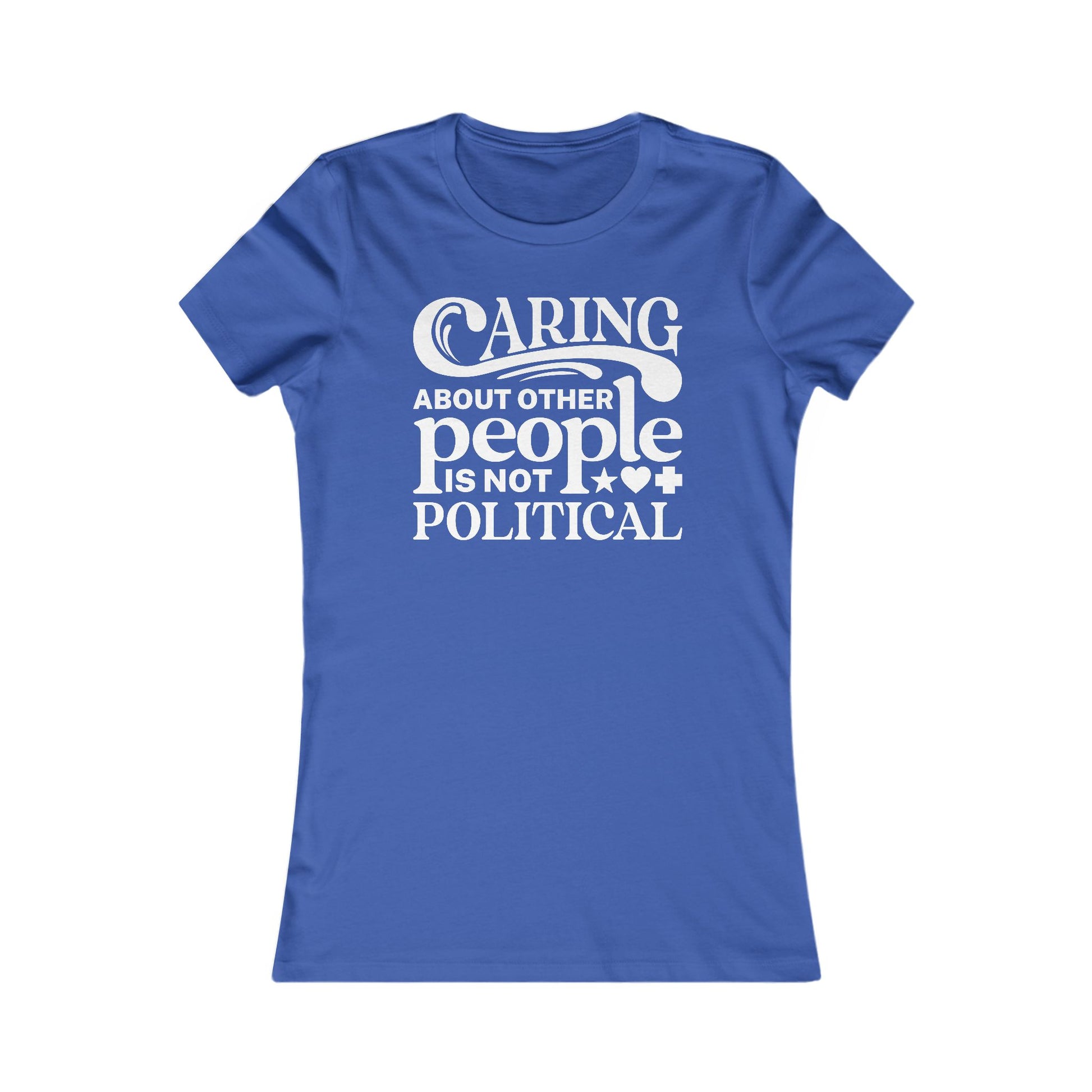 Caring About Other People Is Not Political Women's t-shirt protest mens womens | Speak Out Shirts