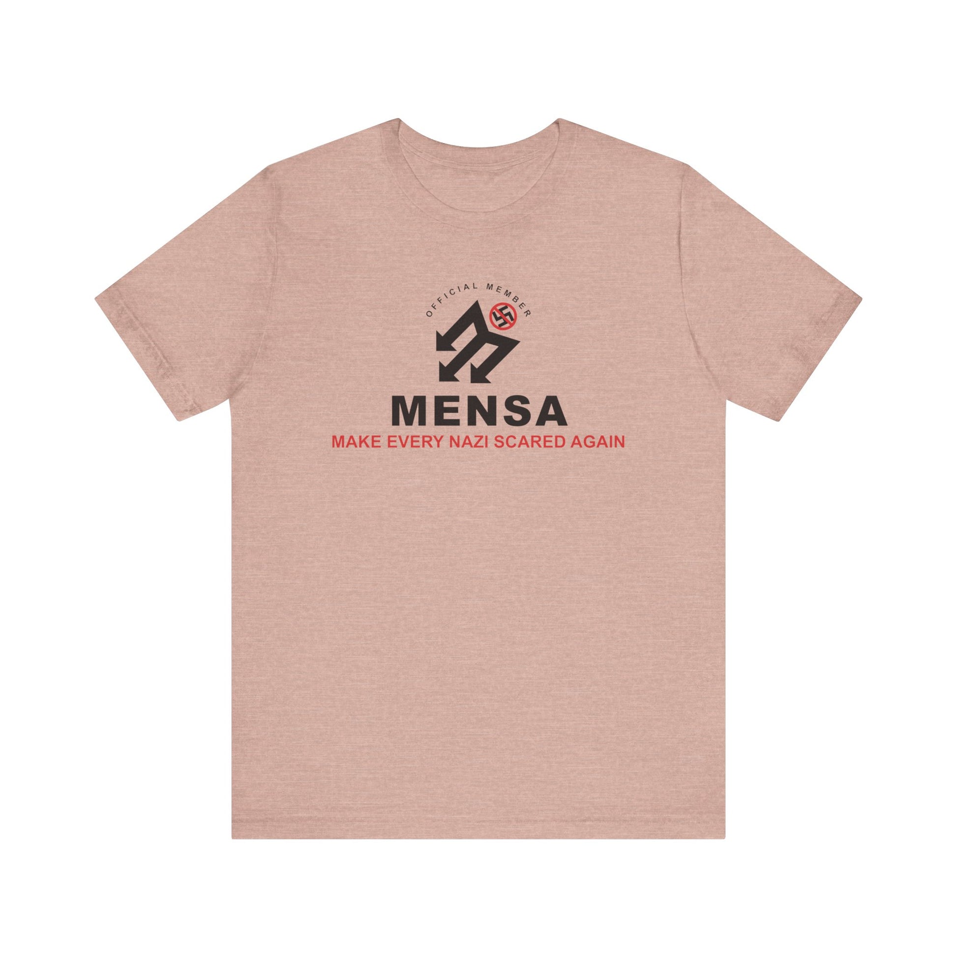 Official MENSA Member: Make Every Nazi Scared Again Tee
