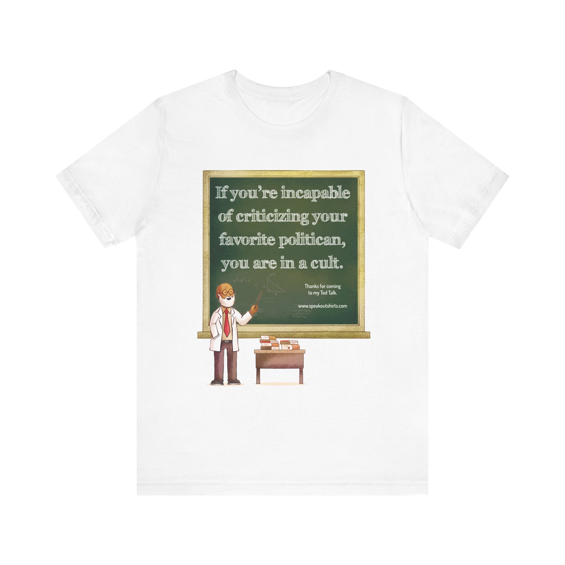 If You're Incapable of Criticizing Your Favorite P t-shirt protest mens womens | Speak Out Shirts