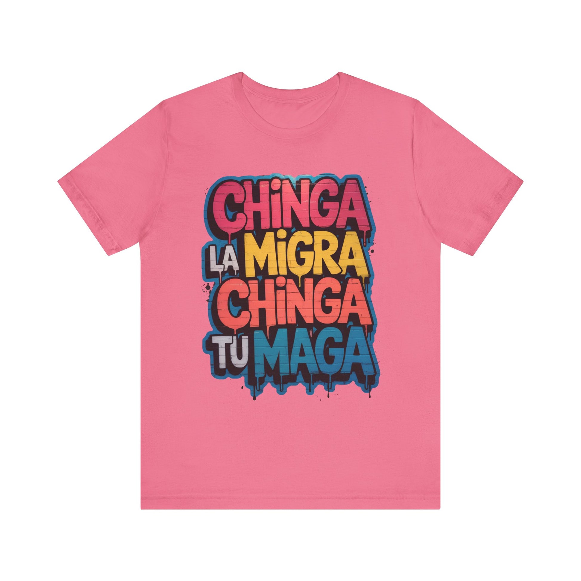 Chinga La Migra Chinga Tu MAGA t-shirt activist mens womens | Speak Out Shirts