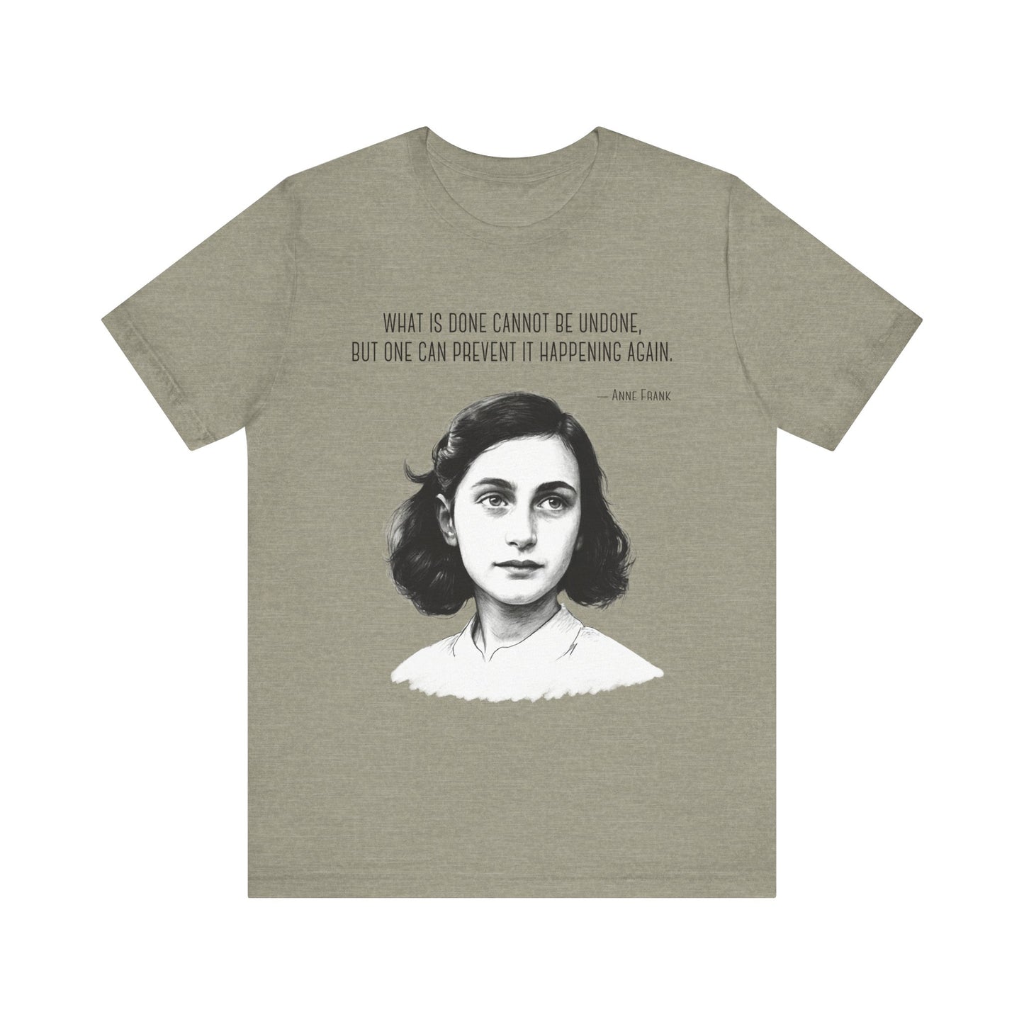 Anne Frank – “One Can Prevent It Happening Again” - Resistance Shirt