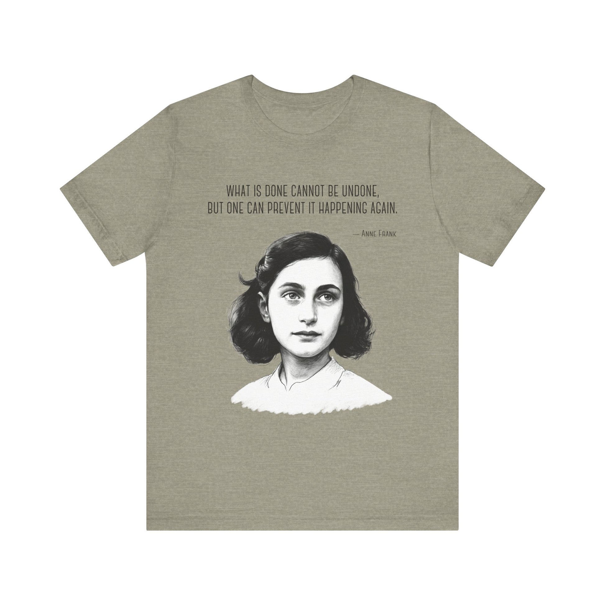 Anne Frank Quote Resistance Shirt - Prevent It Happening Again