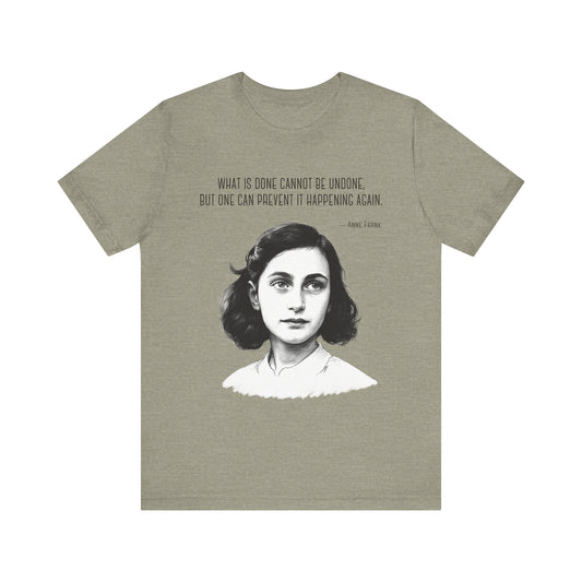 Anne Frank – “One Can Prevent It Happening Again” - Resistance Shirt