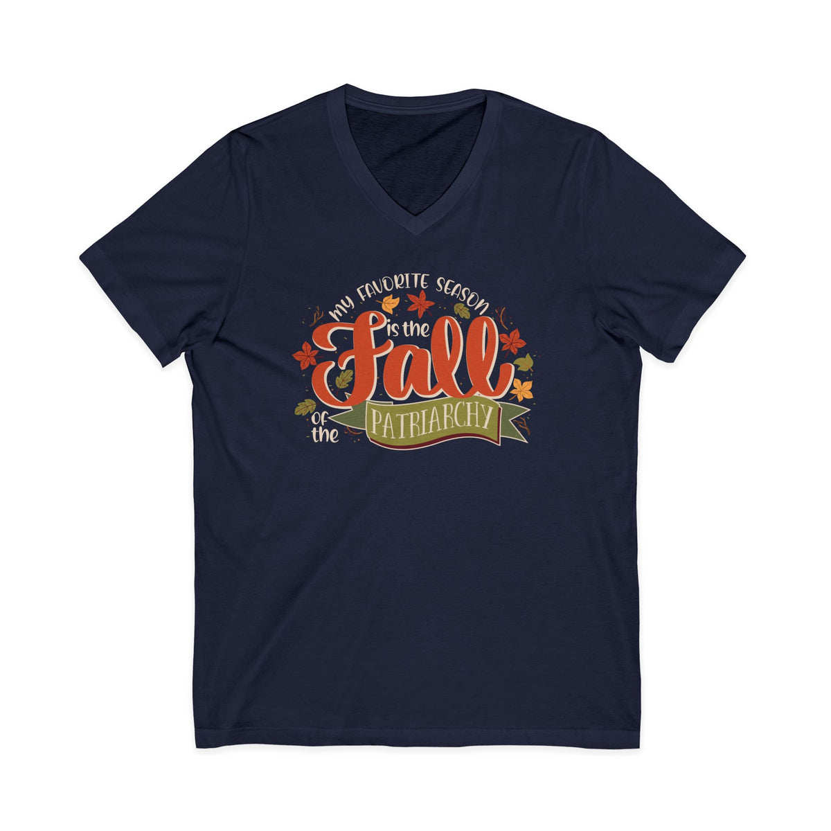 Fall of the Patriarchy V-Neck Tee — Feminist Autumn Graphic Shirt