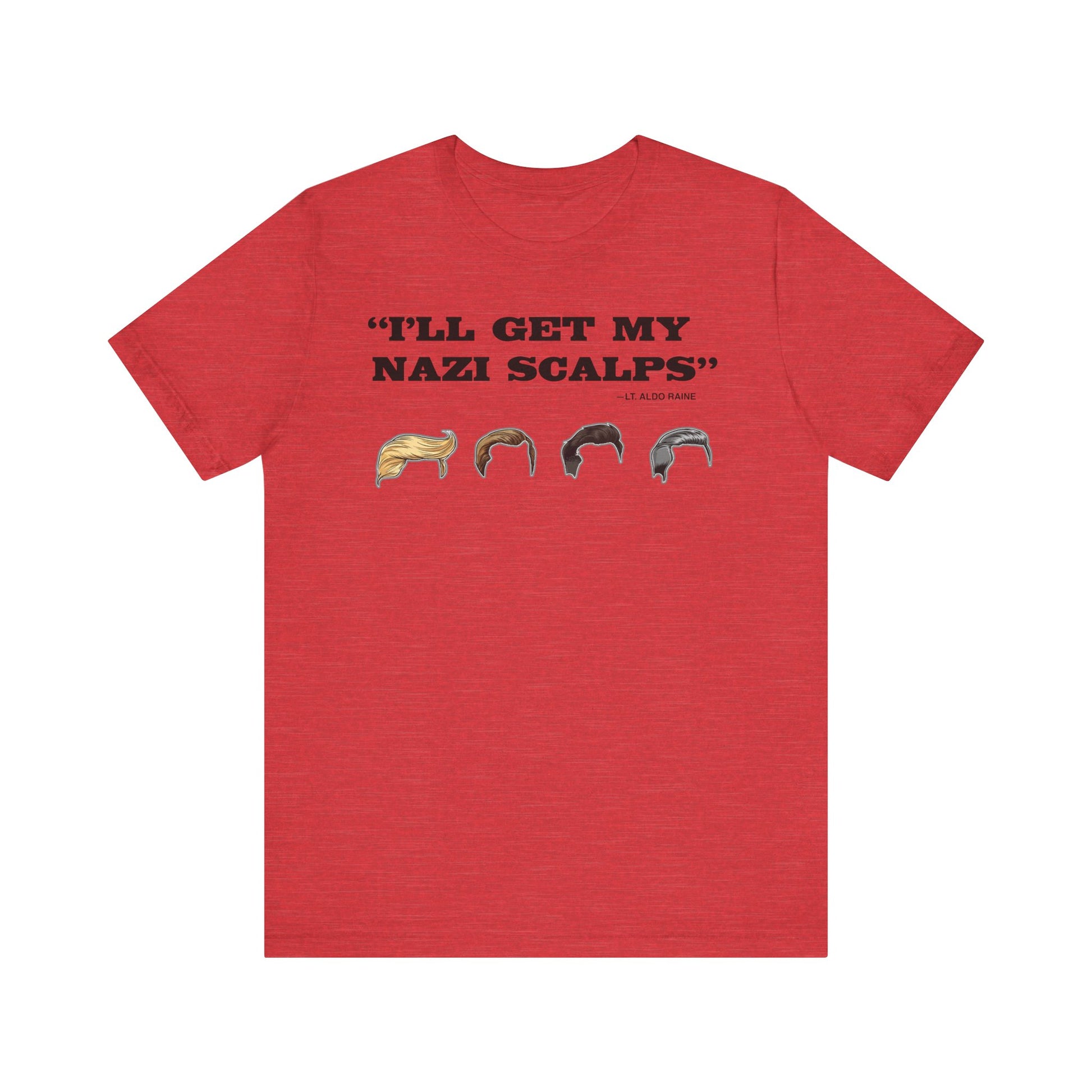 “I'll Get My Nazi Scalps” t-shirt protest mens womens | Speak Out Shirts