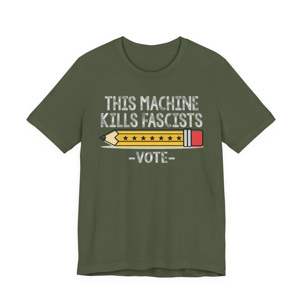 T-Shirt — “This Machine Kills Fascists” Pencil Vote Graphic Tee