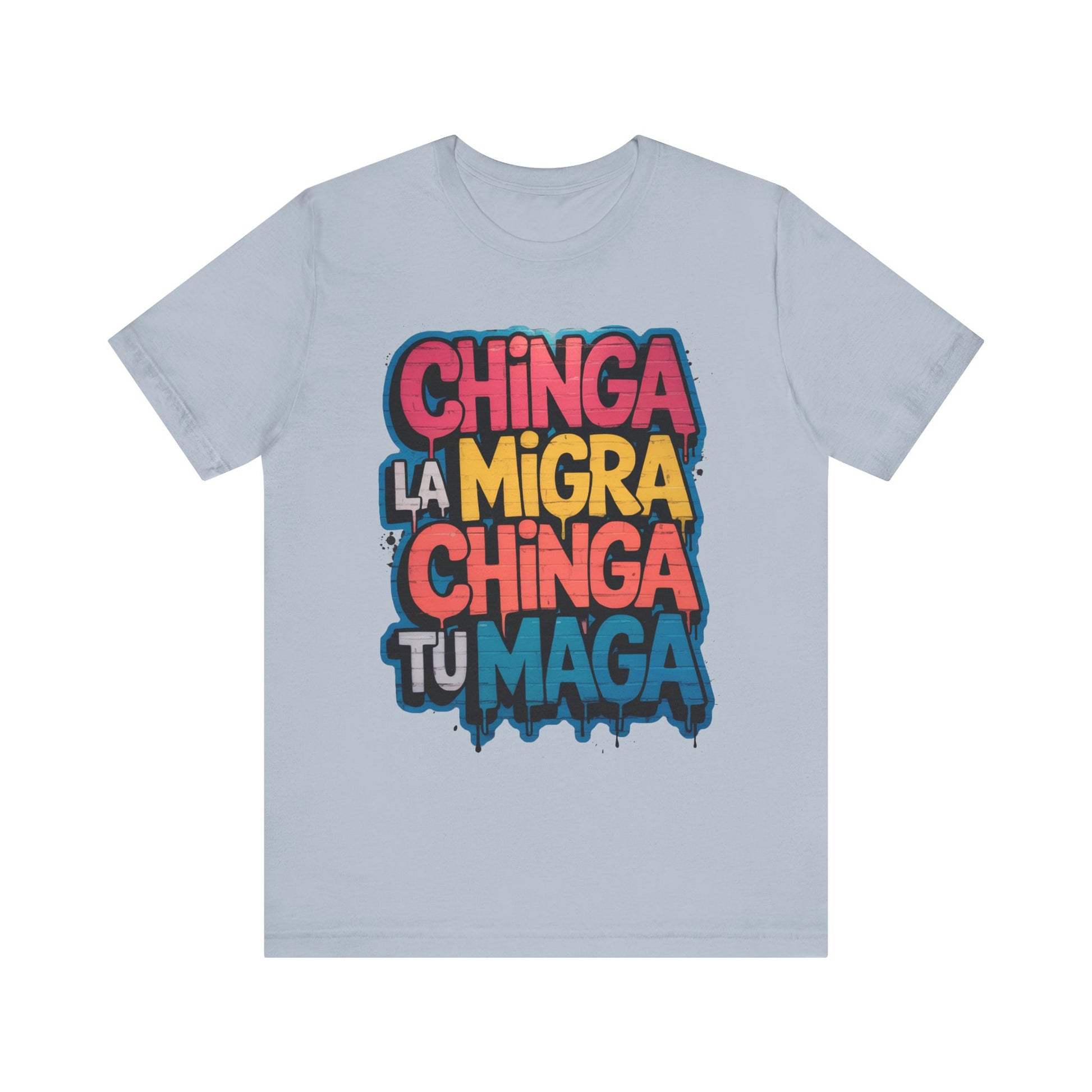 Chinga La Migra Chinga Tu MAGA t-shirt activist mens womens | Speak Out Shirts