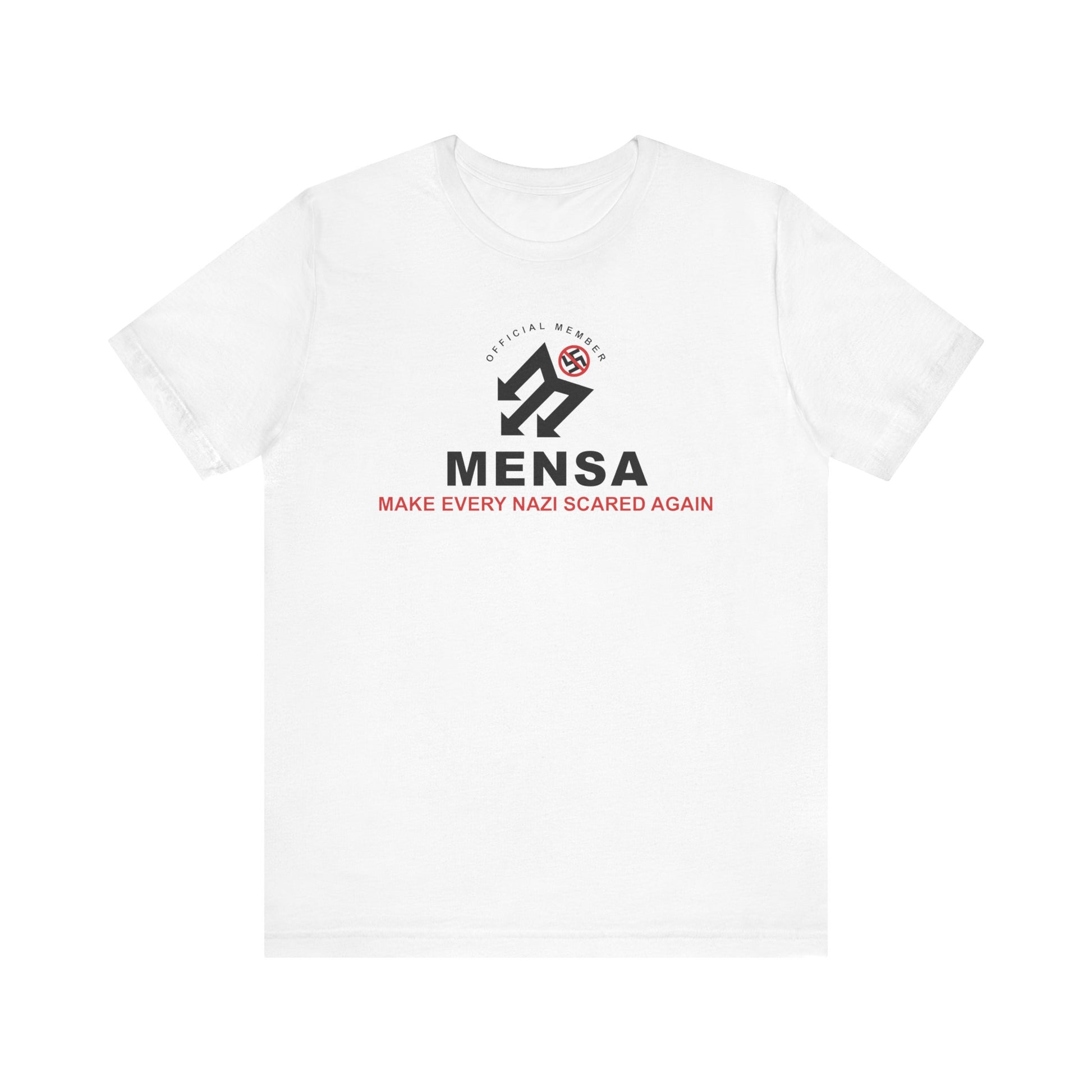 Official MENSA Member: Make Every Nazi Scared Again Tee