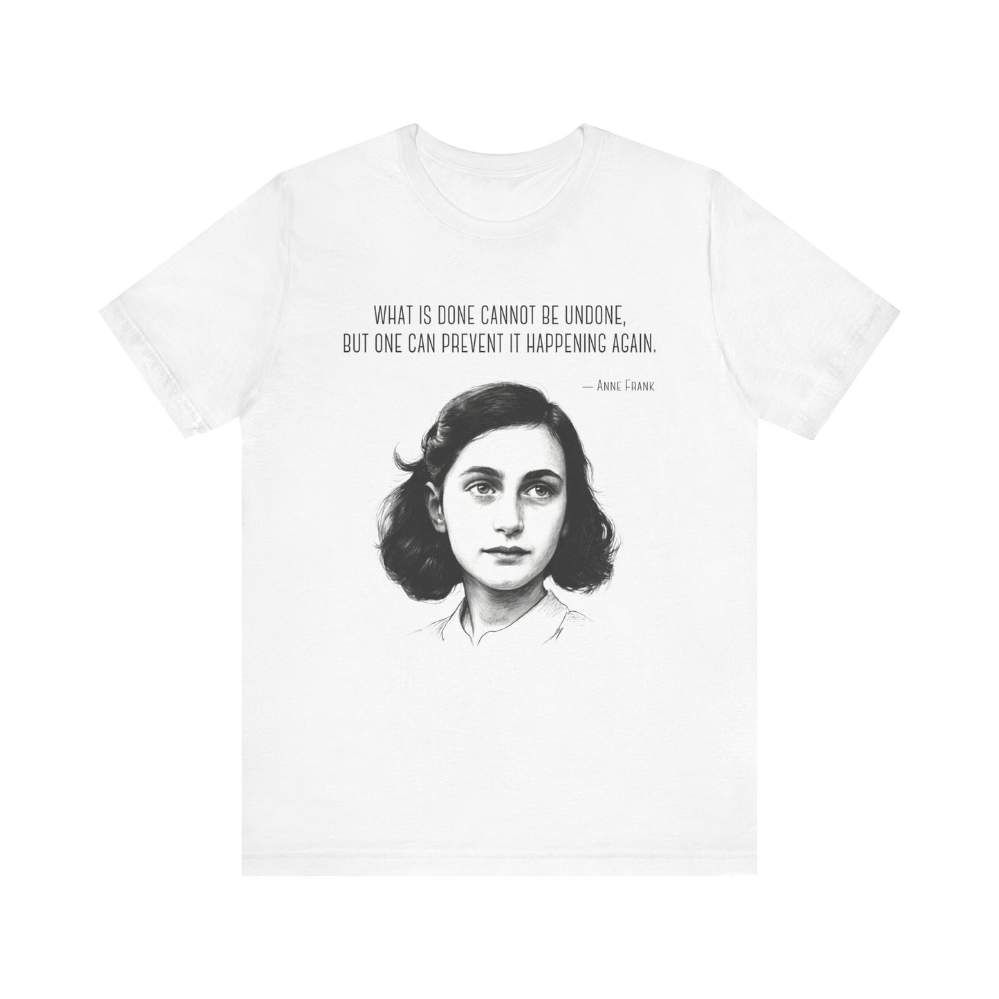 Anne Frank – “One Can Prevent It Happening Again” - Resistance Shirt