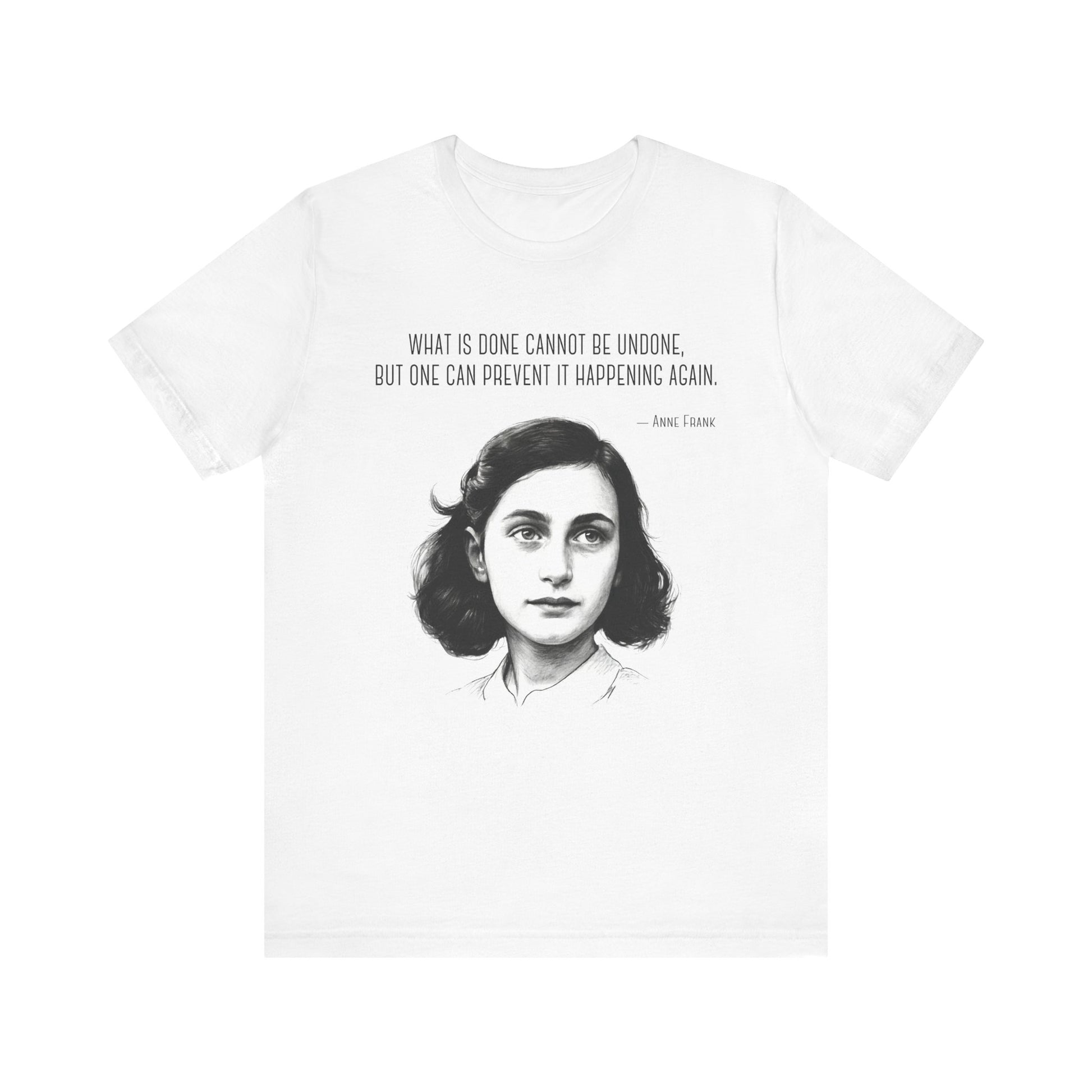 Anne Frank Quote Resistance Shirt - Prevent It Happening Again