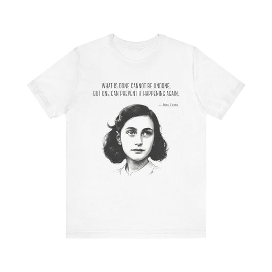 Anne Frank – “One Can Prevent It Happening Again” - Resistance Shirt