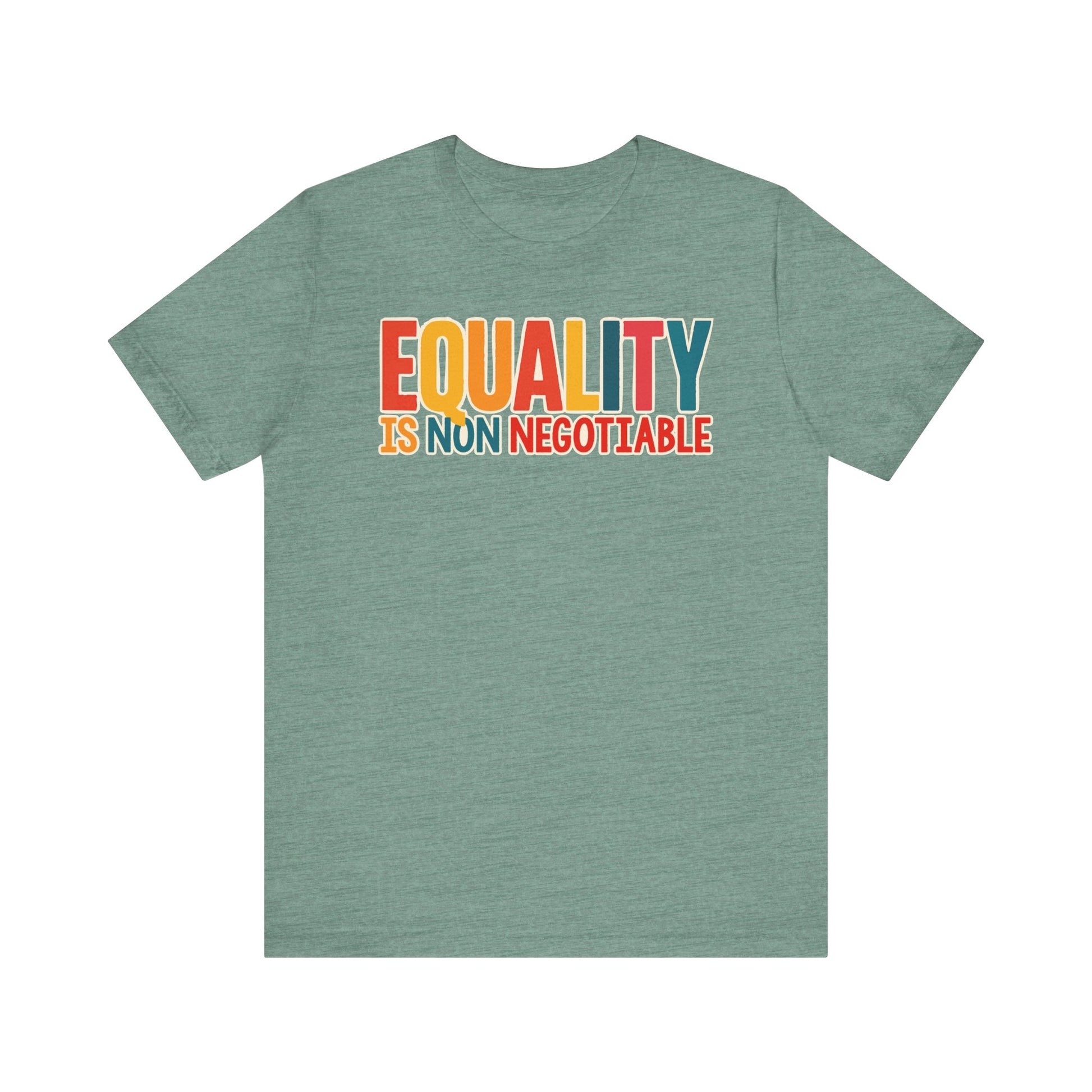 Equality is Non Negotiable t-shirt protest mens womens | Speak Out Shirts