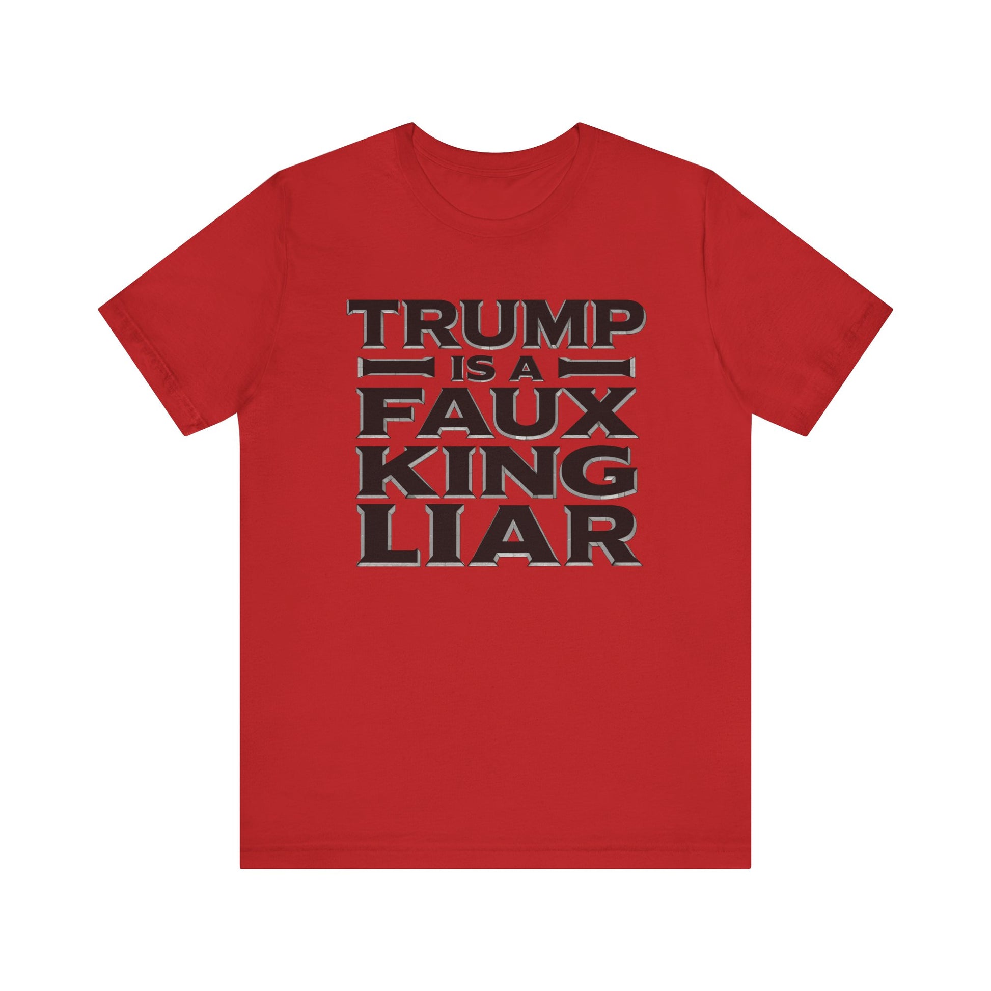 Trump is a Faux King Liar t-shirt protest mens womens | Speak Out Shirts