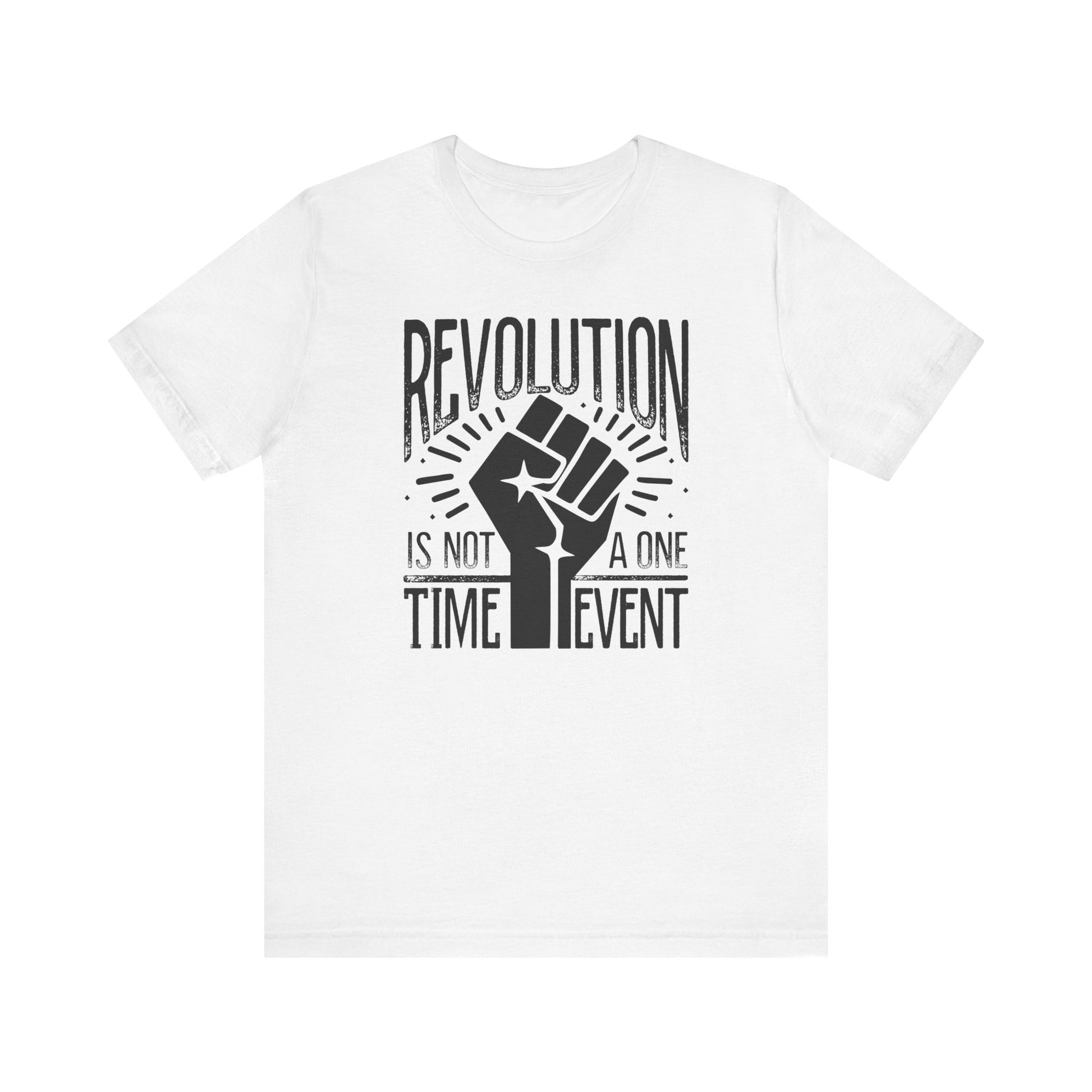 Revolution Is Not a One Time Event Unisex Shirt