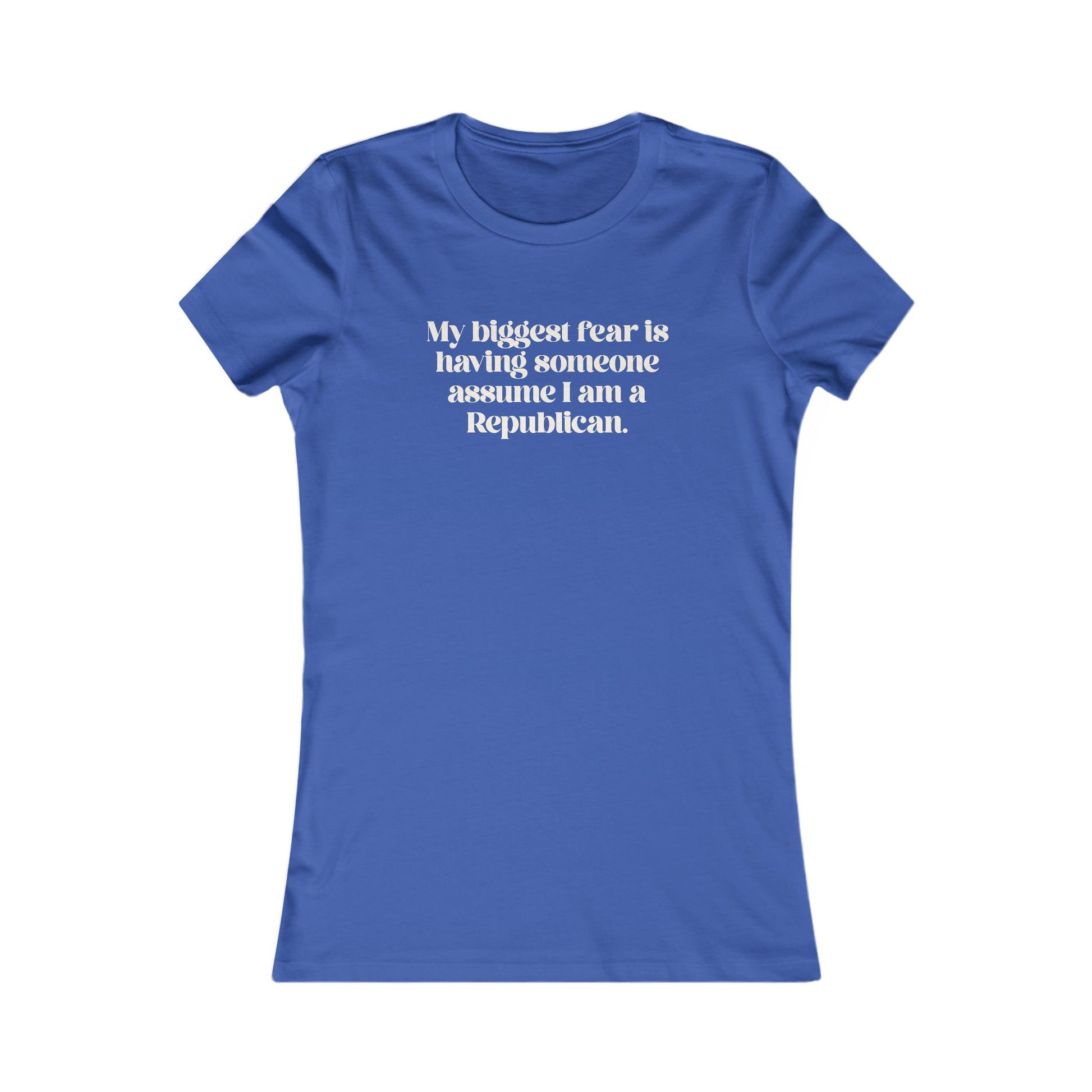 My Biggest Fear is Having Someone Think I am A Rep t-shirt protest mens womens | Speak Out Shirts