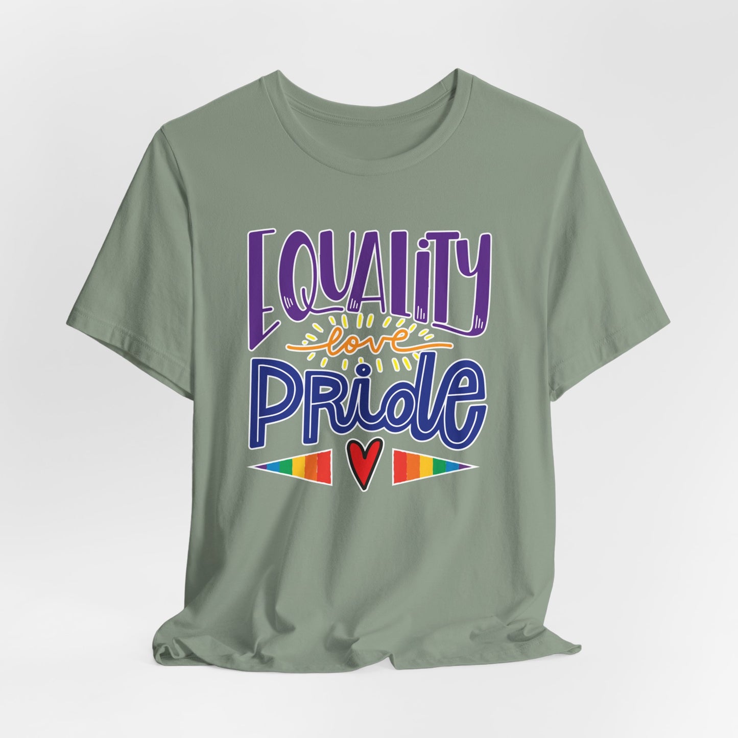 Equality Love & Pride Unisex T-Shirt for LGBTQ+ and Allies