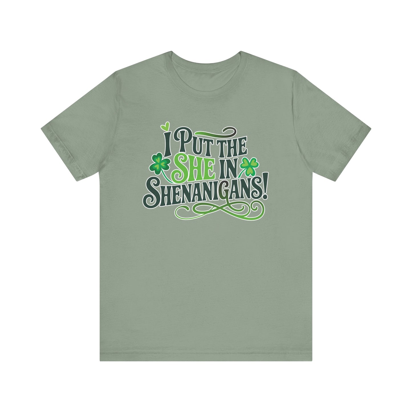 I Put the SHE in Shenanigans St. Patrick's Day Unisex Tee