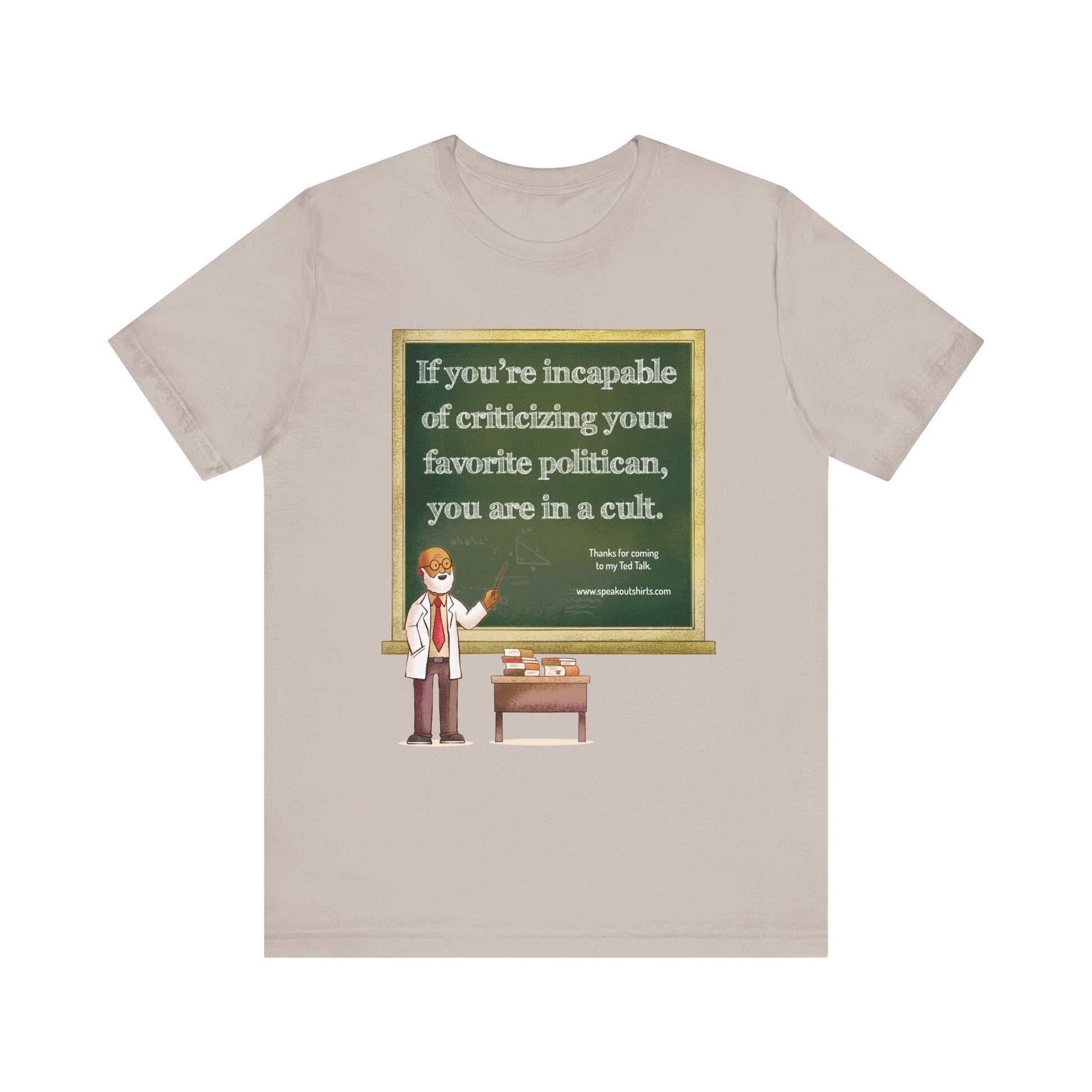If You're Incapable of Criticizing Your Favorite P t-shirt protest mens womens | Speak Out Shirts