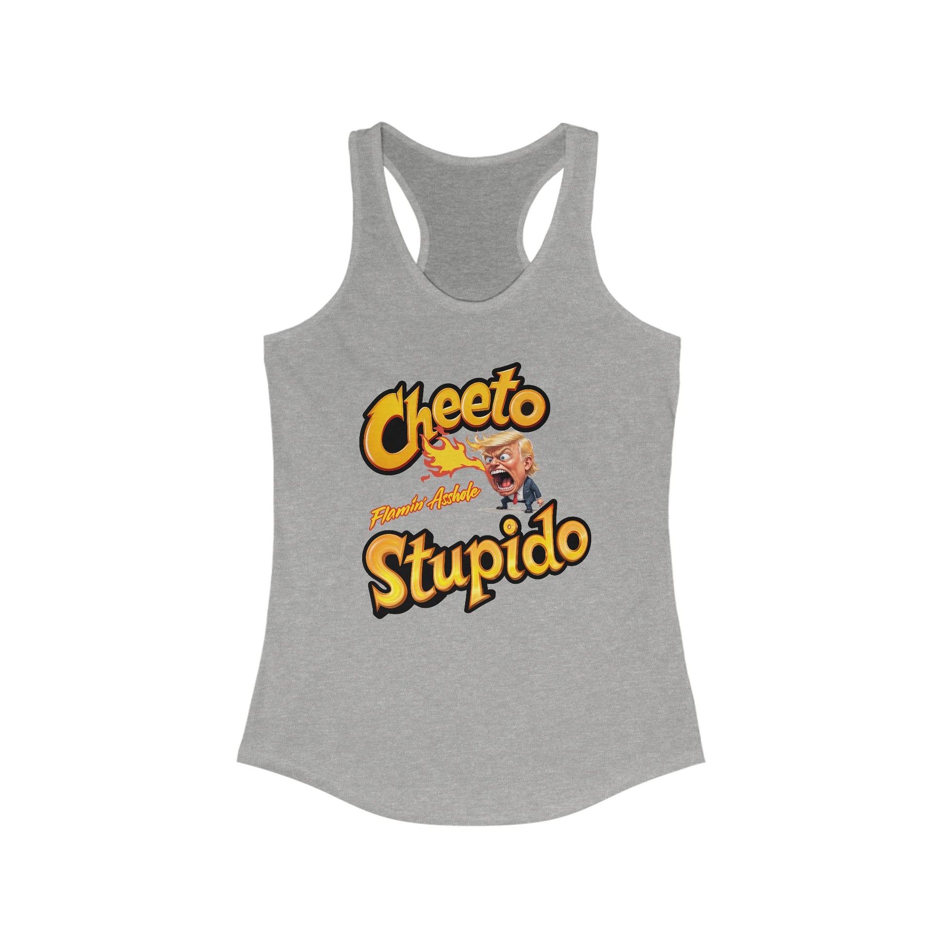 Cheeto Stupido Flamin’ Asshole Women's Racerback T t-shirt protest mens womens | Speak Out Shirts