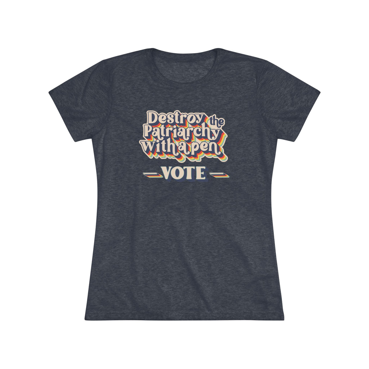 Destroy the Patriarchy With a Pen Vote Tee — Women's Political Voter Shirt