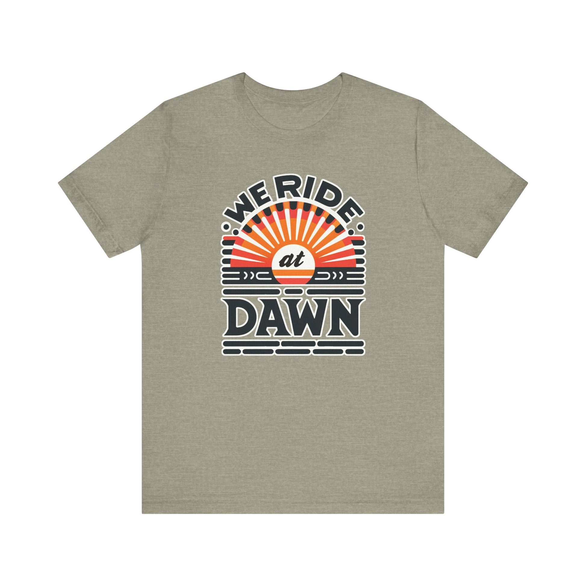 We Ride at Dawn t-shirt protest mens womens | Speak Out Shirts