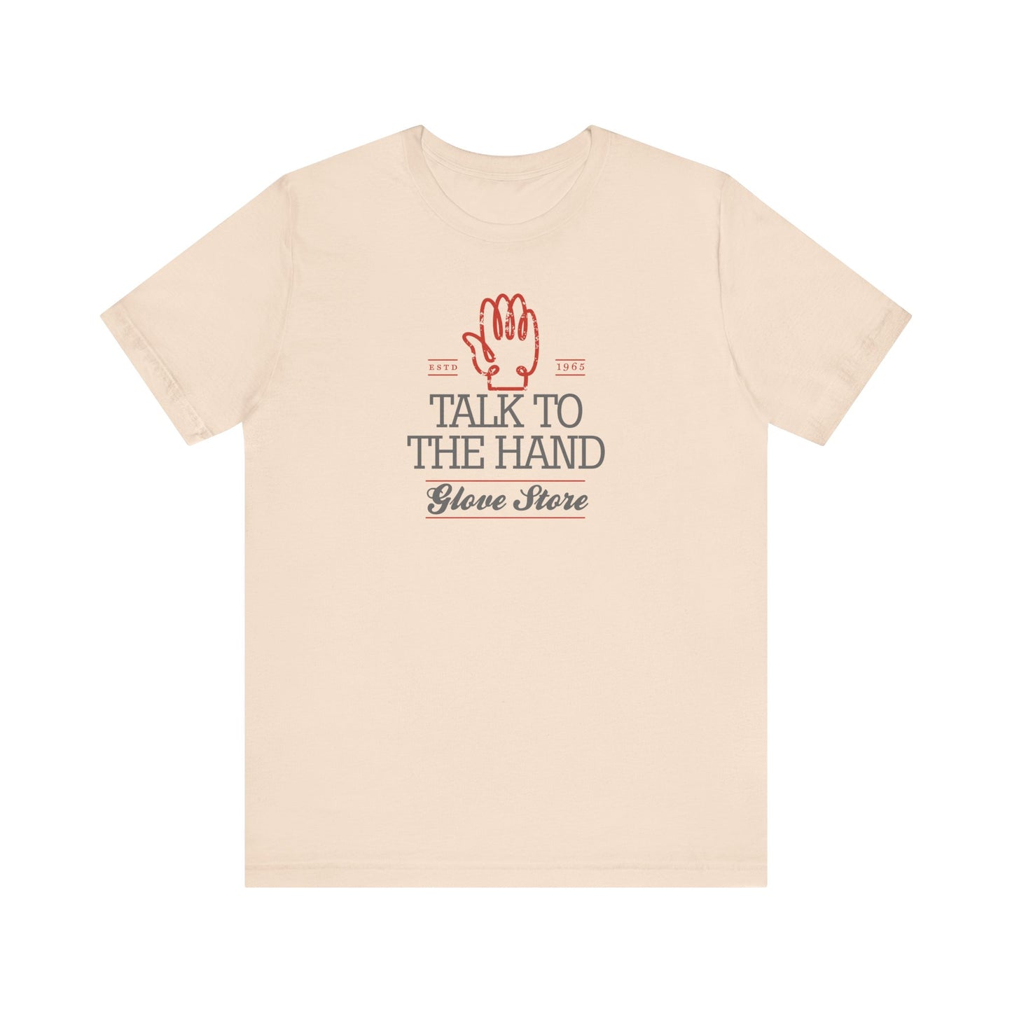 Talk to the Hand - Glove Store - Unisex Tee
