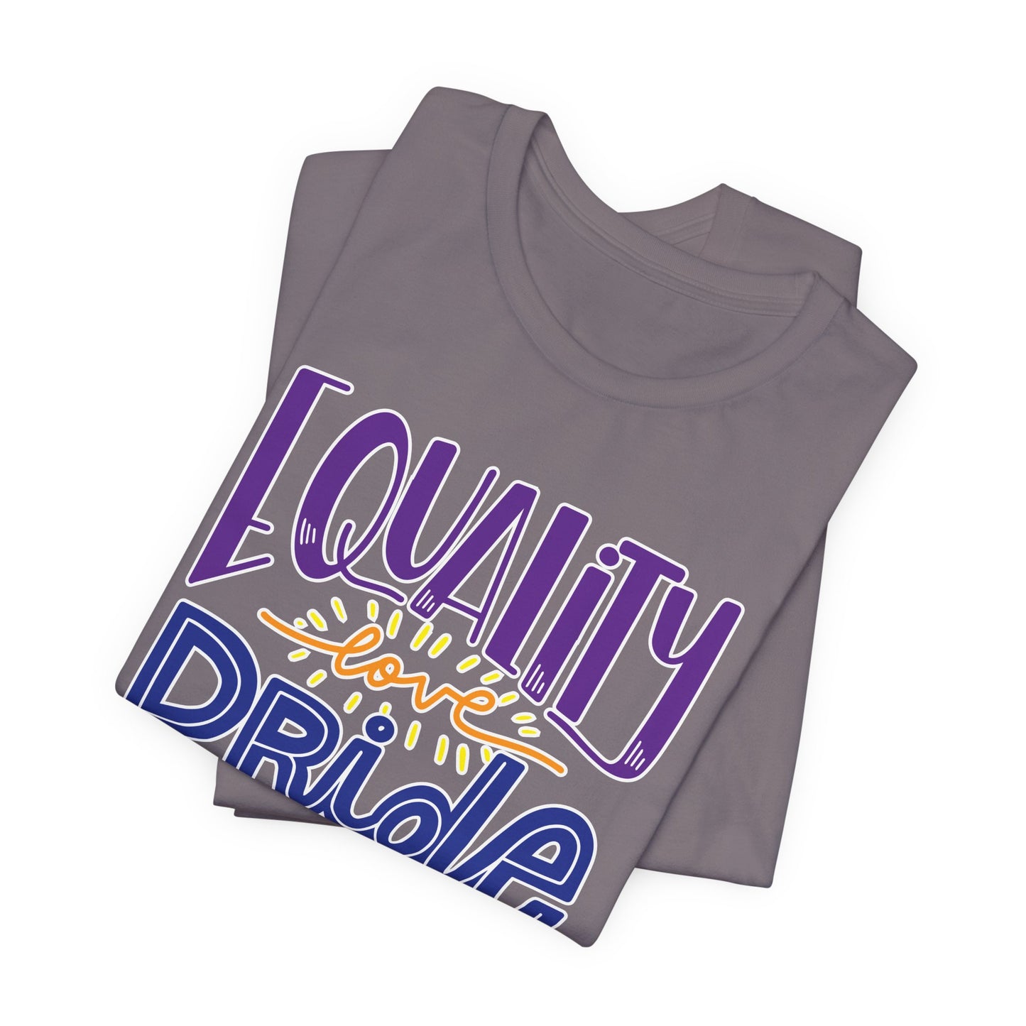 Equality Love & Pride Unisex T-Shirt for LGBTQ+ and Allies