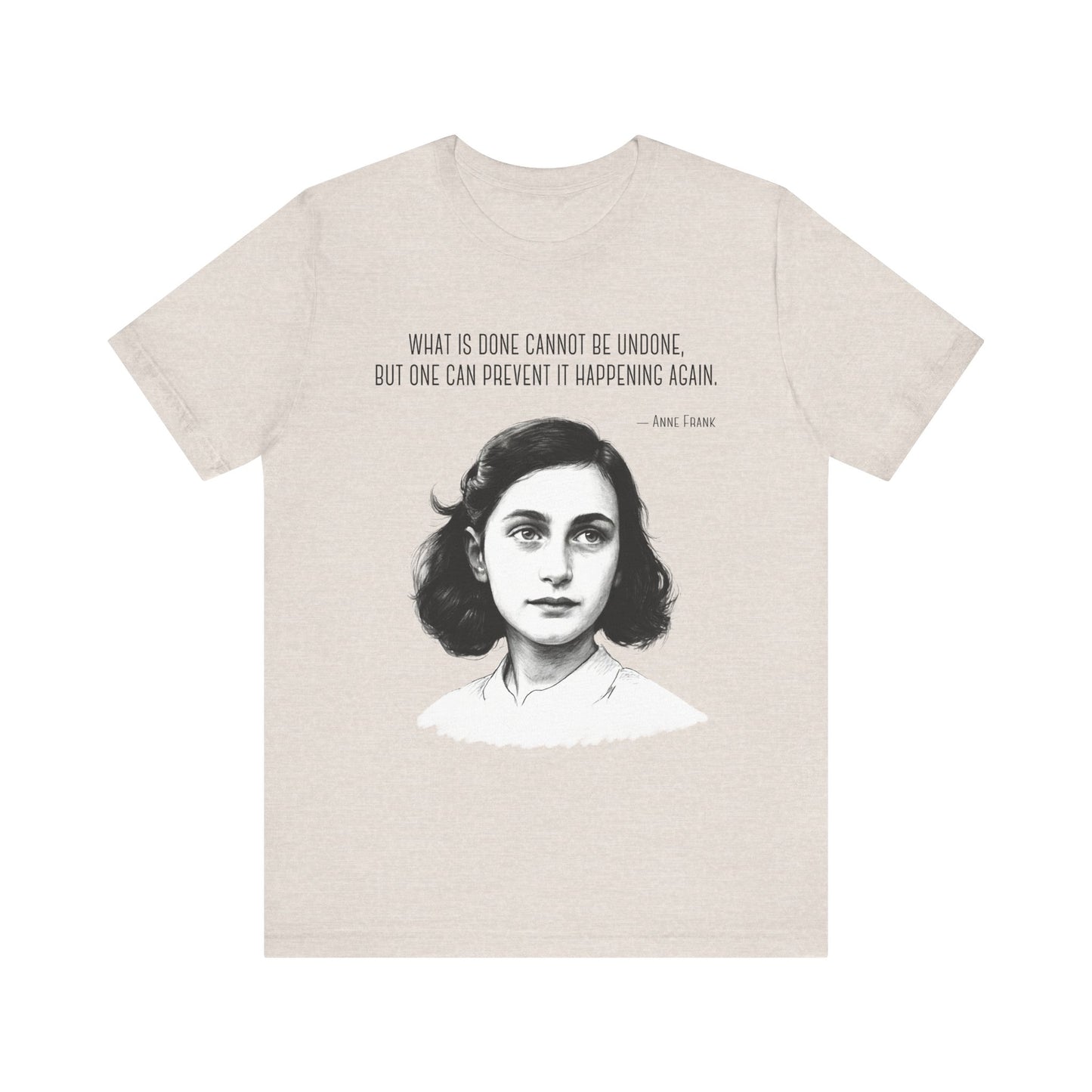 Anne Frank – “One Can Prevent It Happening Again” - Resistance Shirt