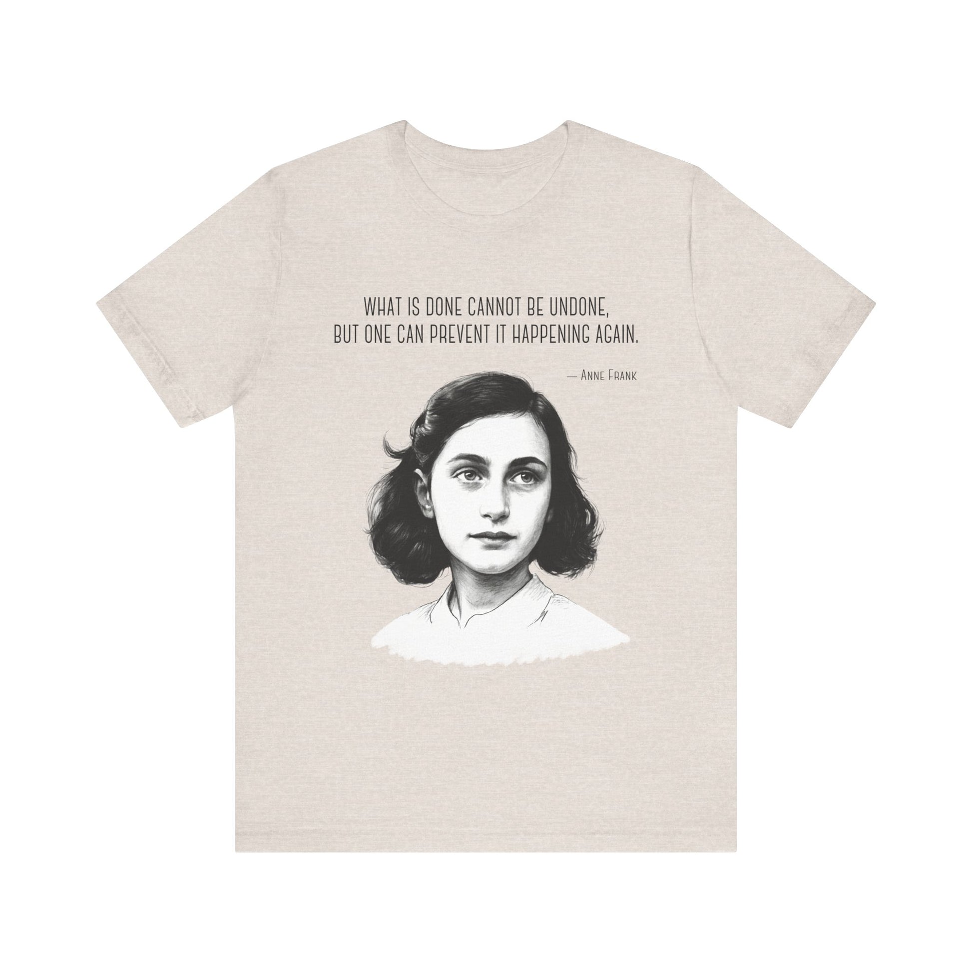 Anne Frank Quote Resistance Shirt - Prevent It Happening Again