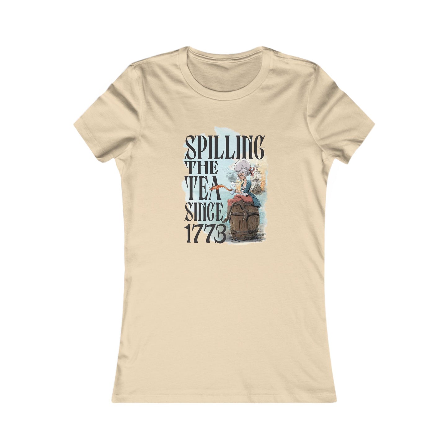 Spilling the Tea Since 1773 - Woman's Tee